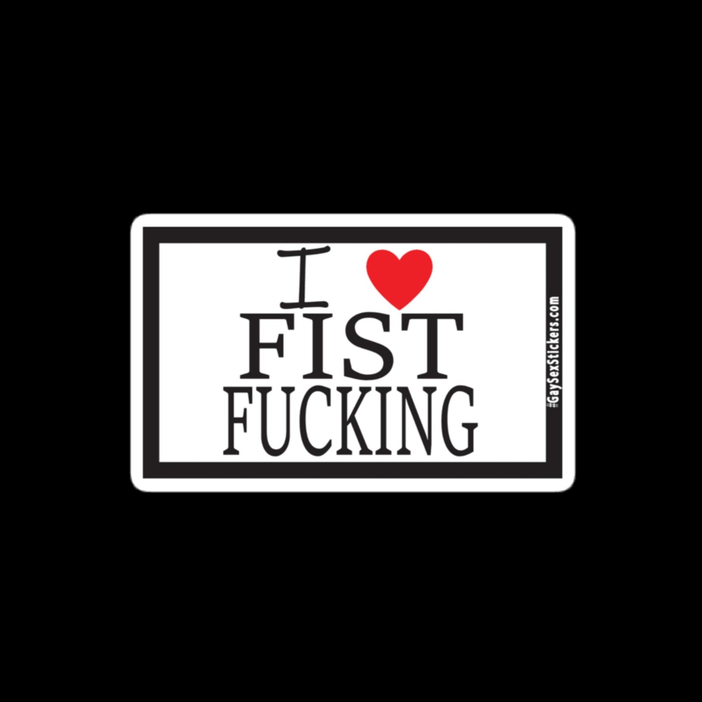 I Heart Fist Fucking Sticker