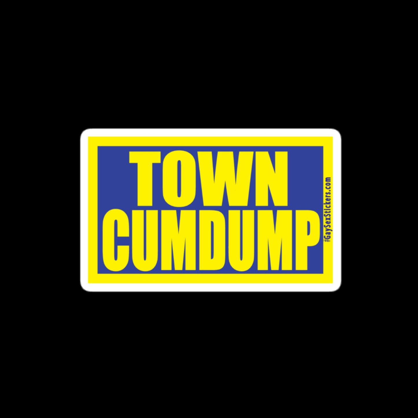 Town Cumdump Sticker