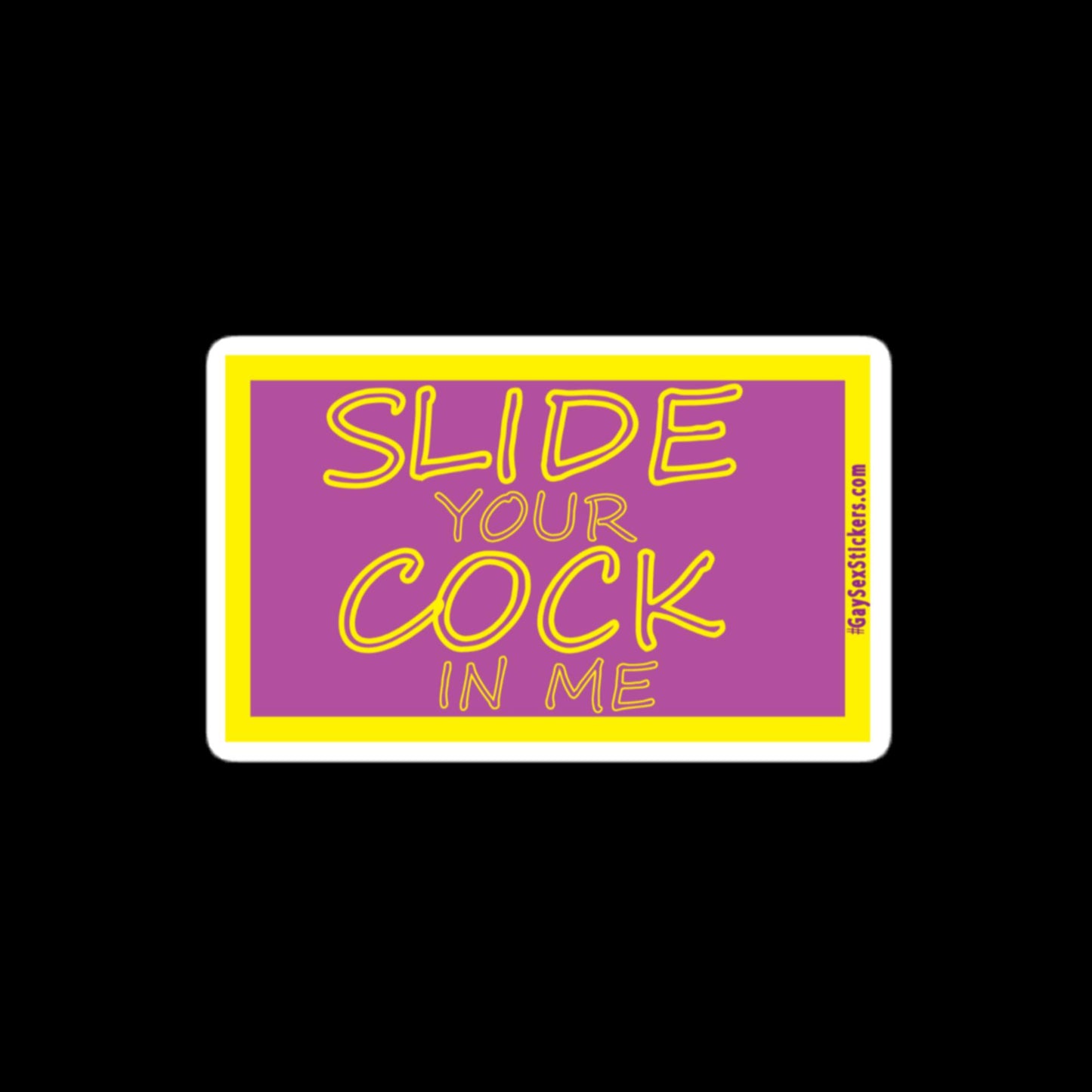 Slide Your Cock In Me Sticker
