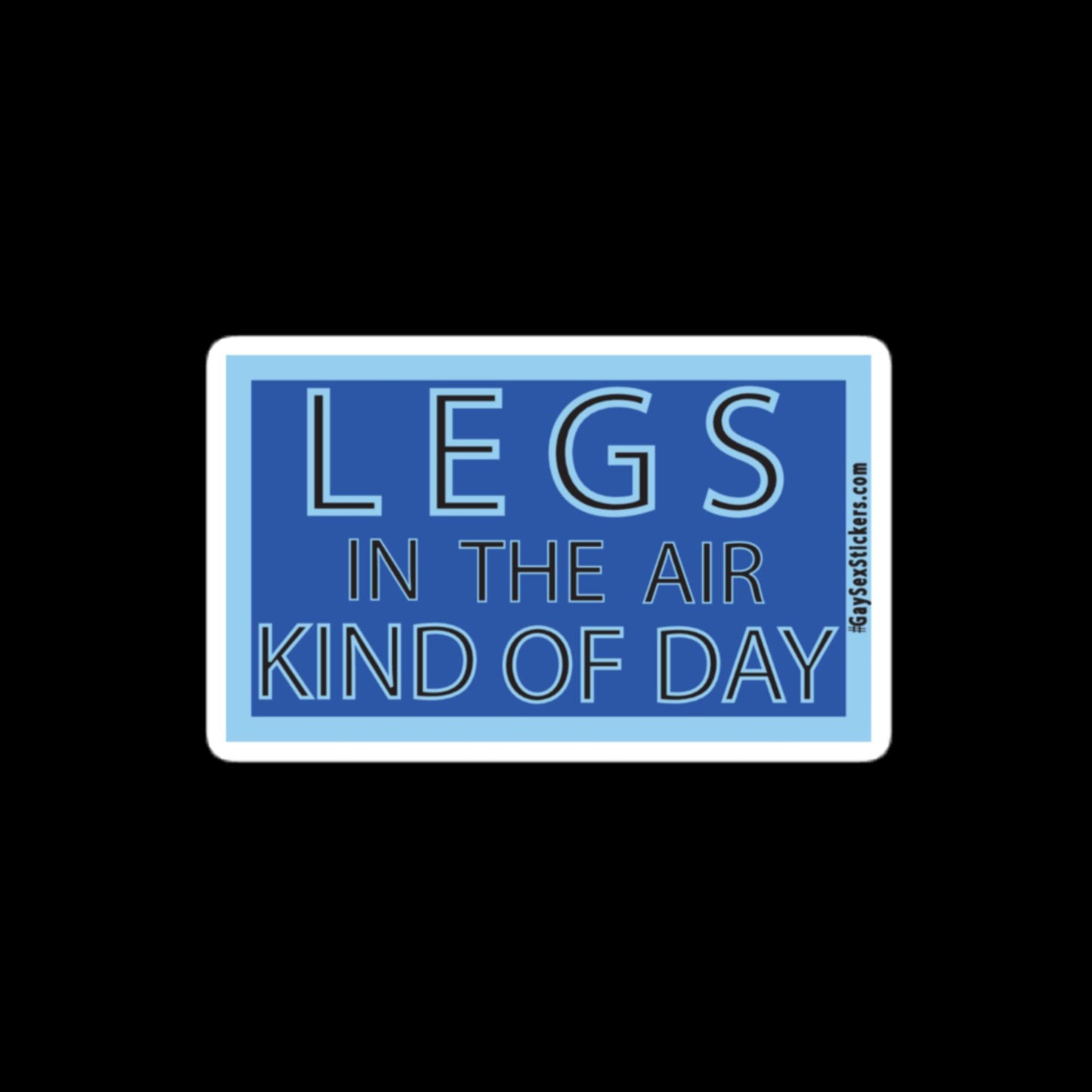 Legs In The Air Kind Of Day Sticker