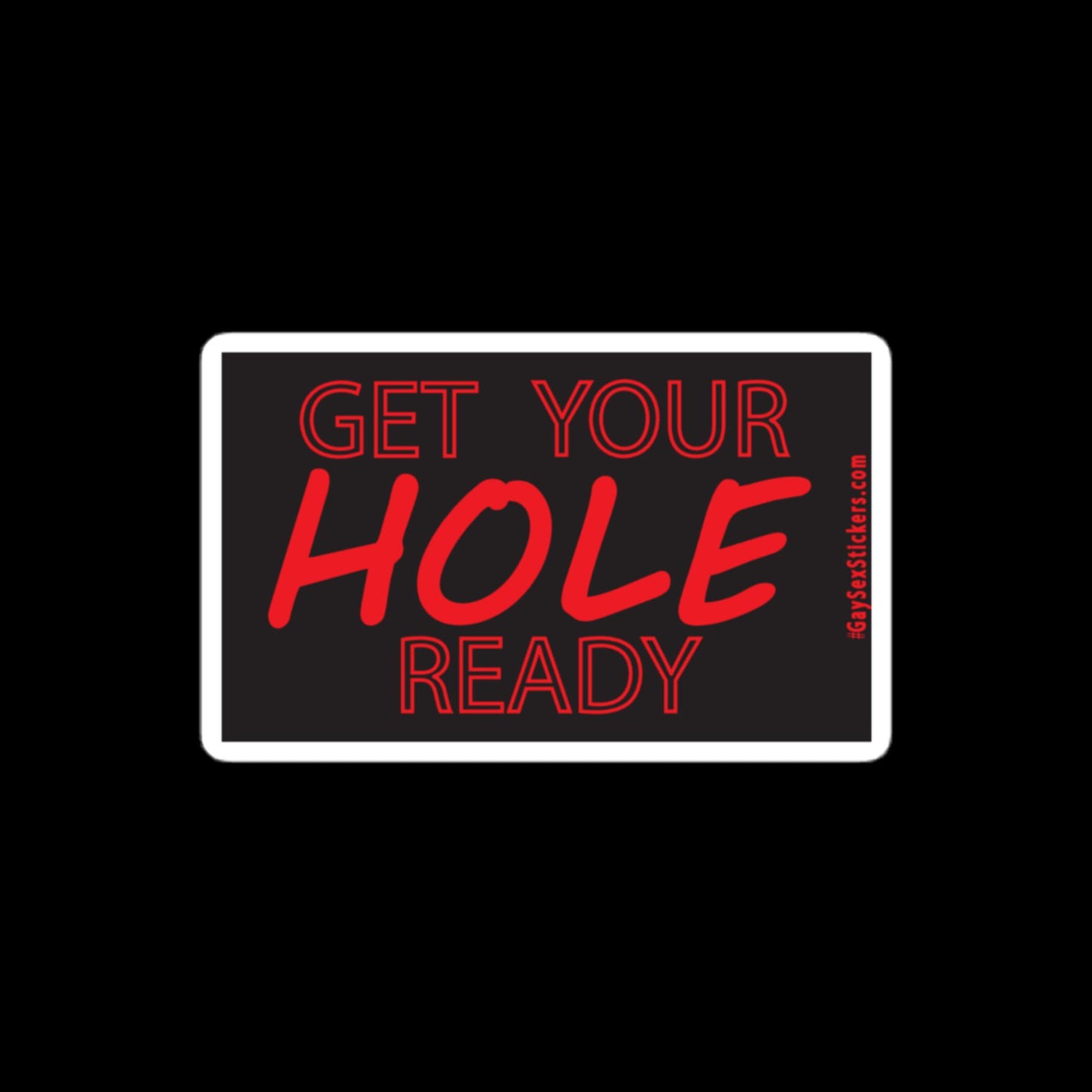 Get Your Hole Ready Sticker