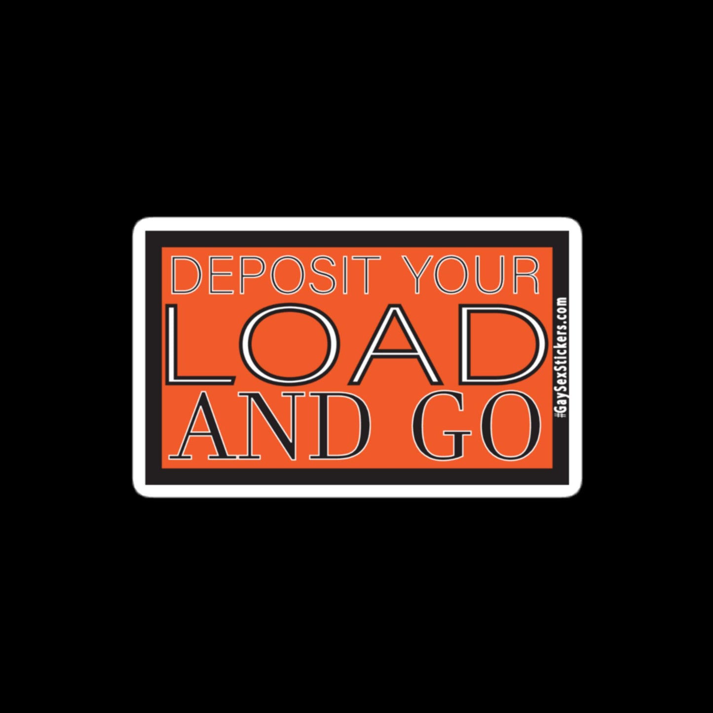 Deposit Your Load And Go Sticker