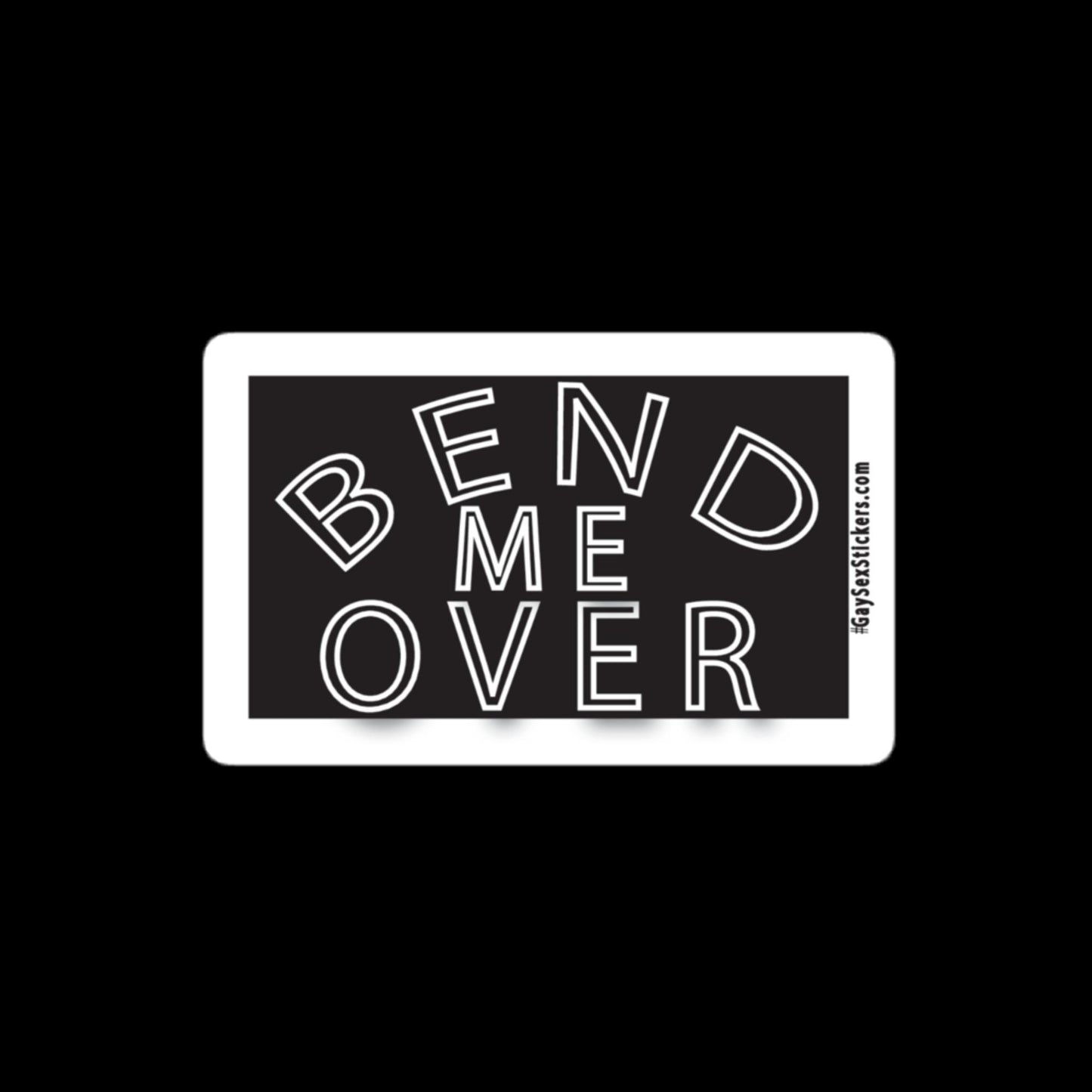 Bend Me Over Sticker