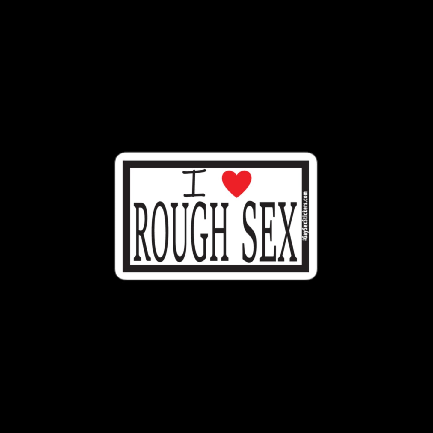 I Heart Rough Sex Sticker