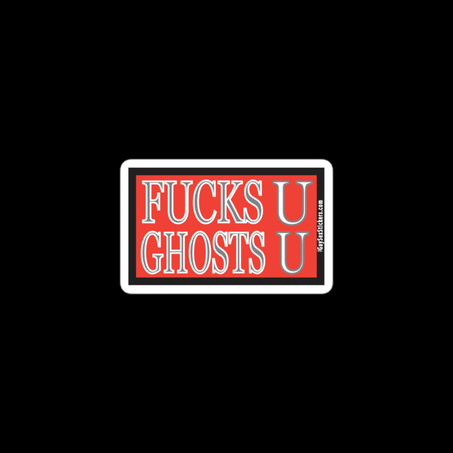 Fucks U Ghosts U Sticker