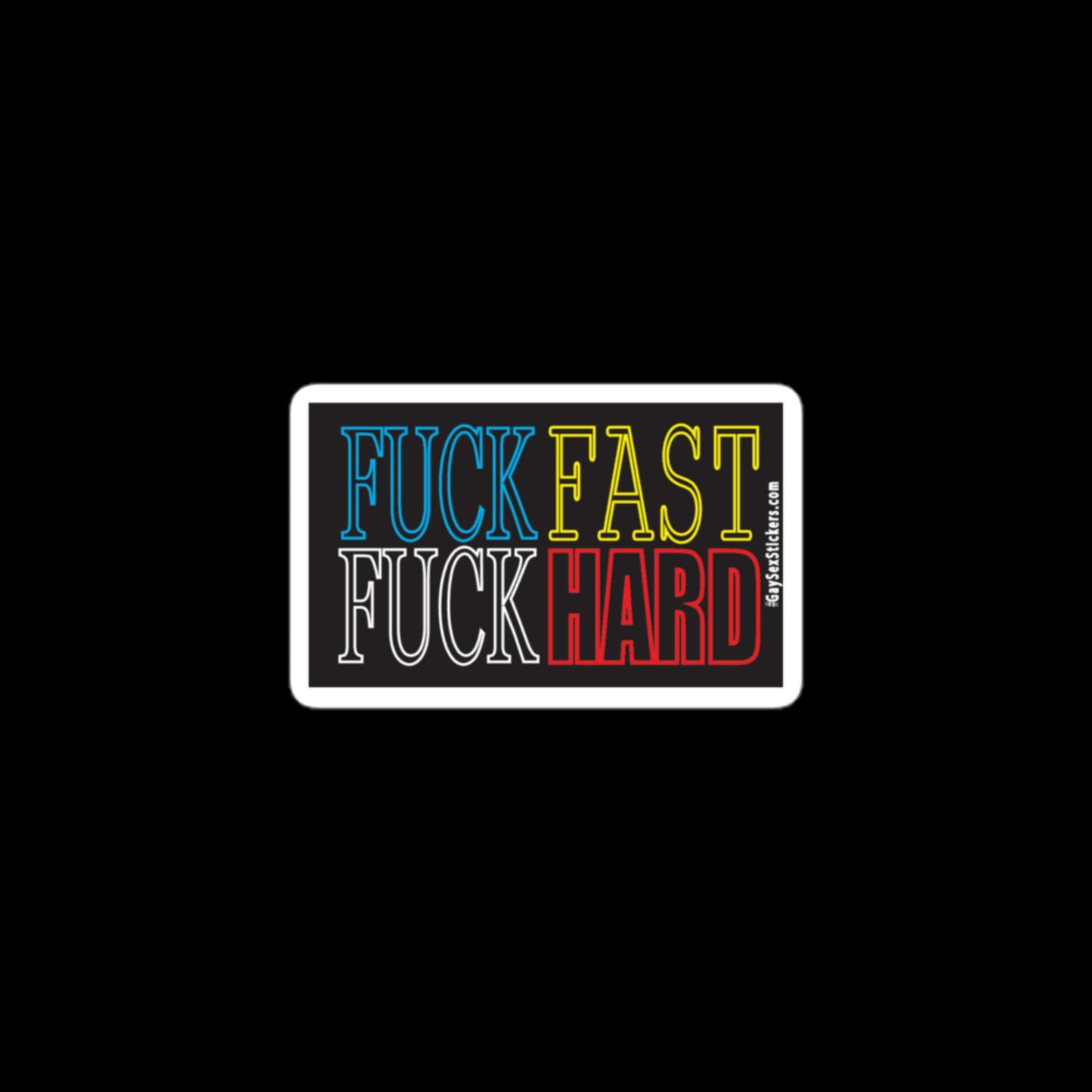 Fuck Fast Fuck Hard Sticker