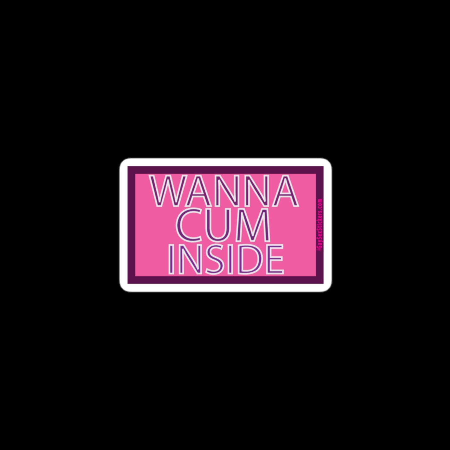 Wanna Cum Inside Sticker