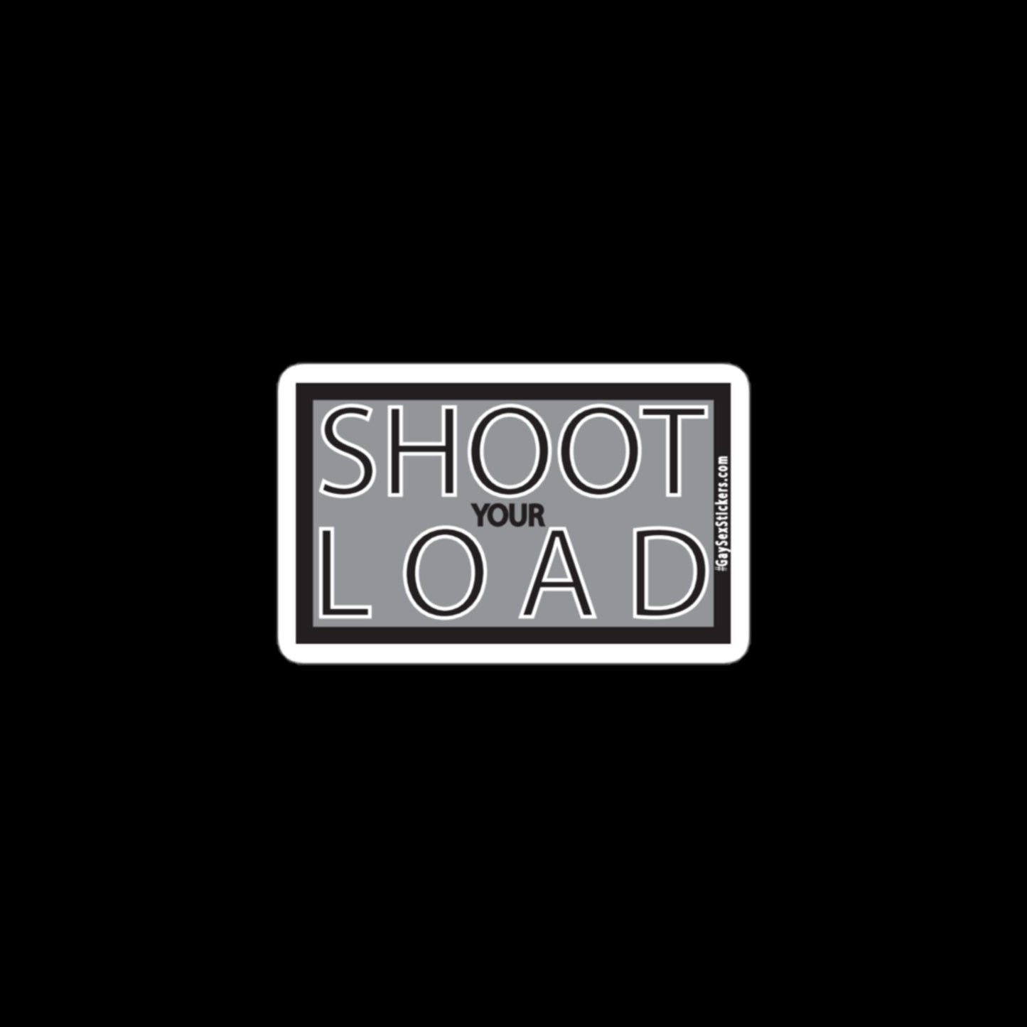 Shoot Your Load Sticker