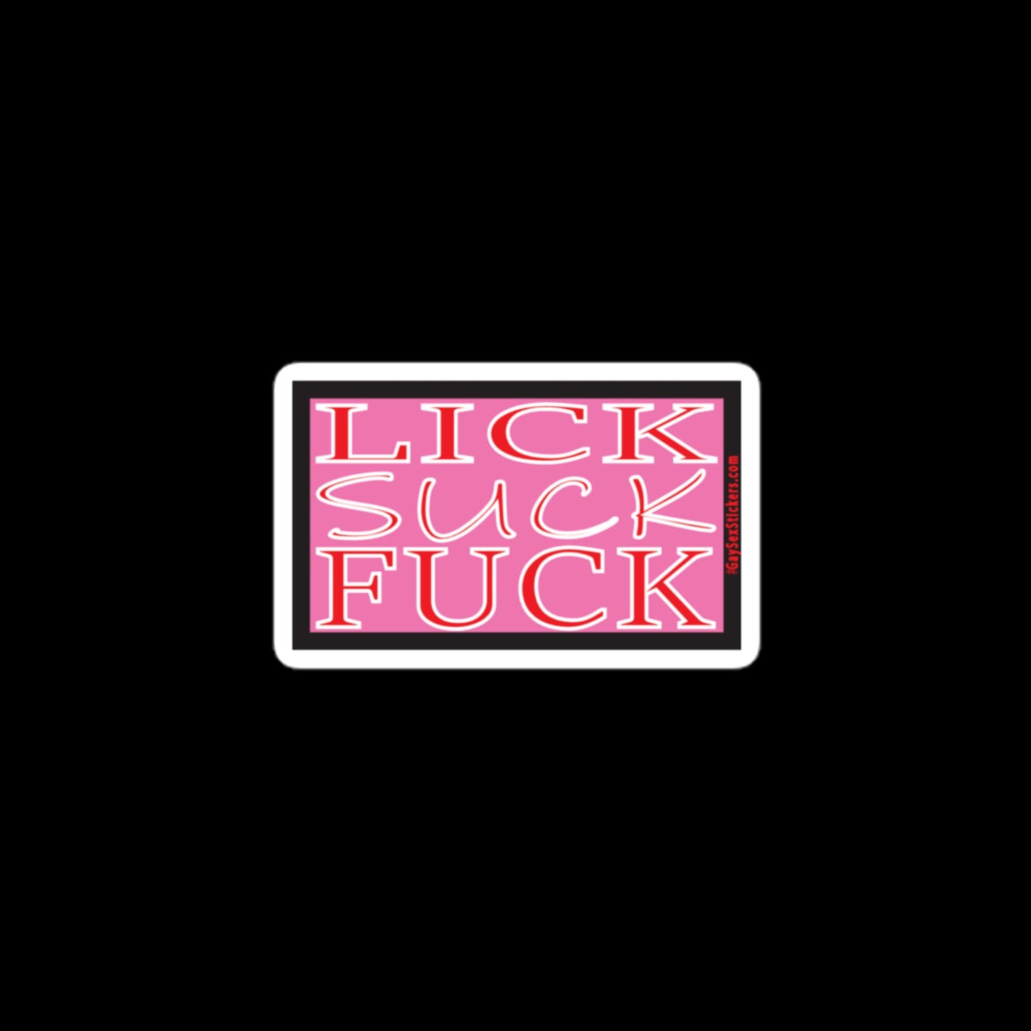 Lick Suck Fuck Sticker