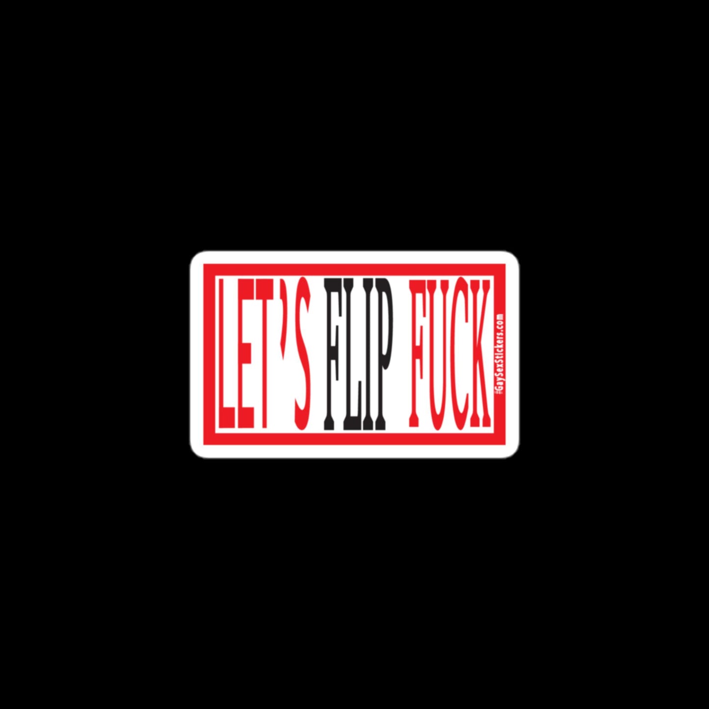 Let's Flip Fuck Sticker