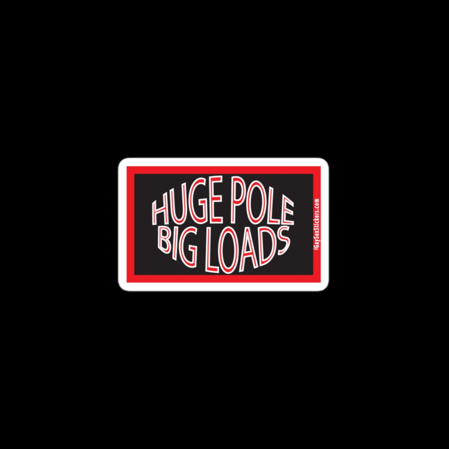 Huge Pole Big Loads Sticker