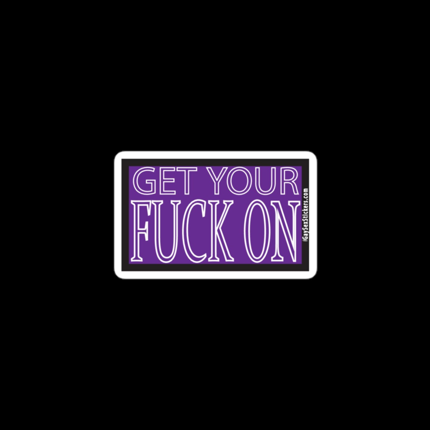 Get Your Fuck On Sticker