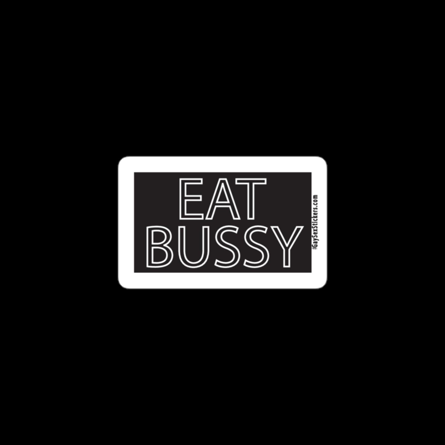 Eat Bussy Sticker