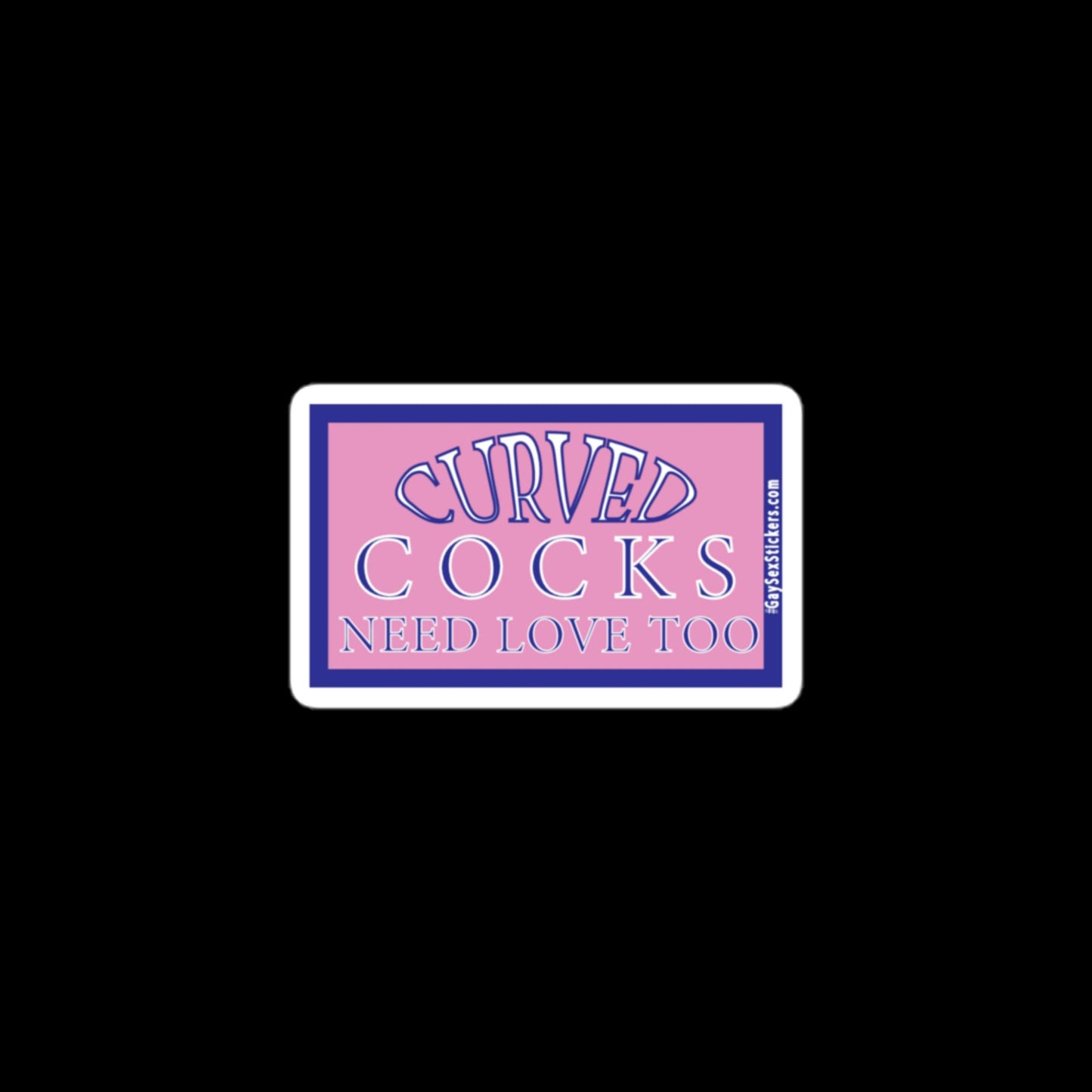 Curved Cocks Need Love Too Sticker