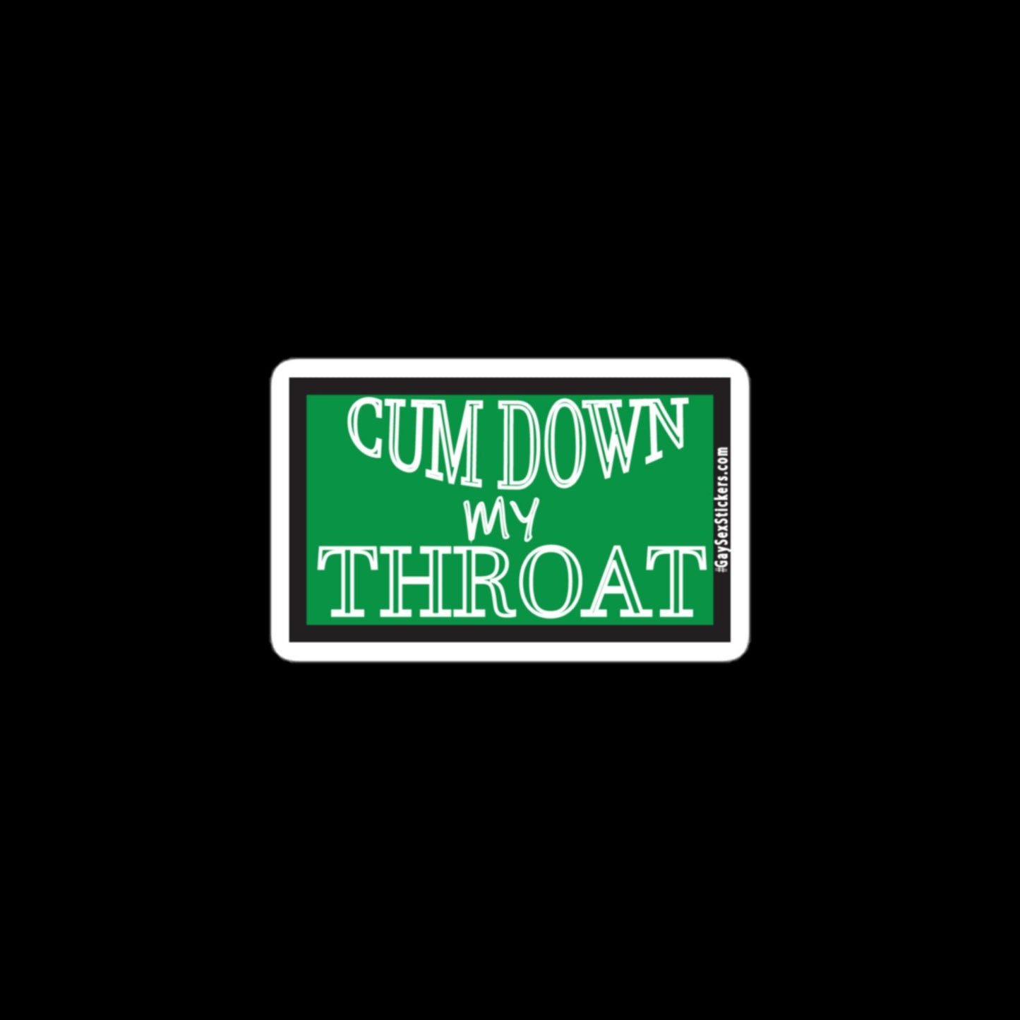 Cum Down My Throat Sticker