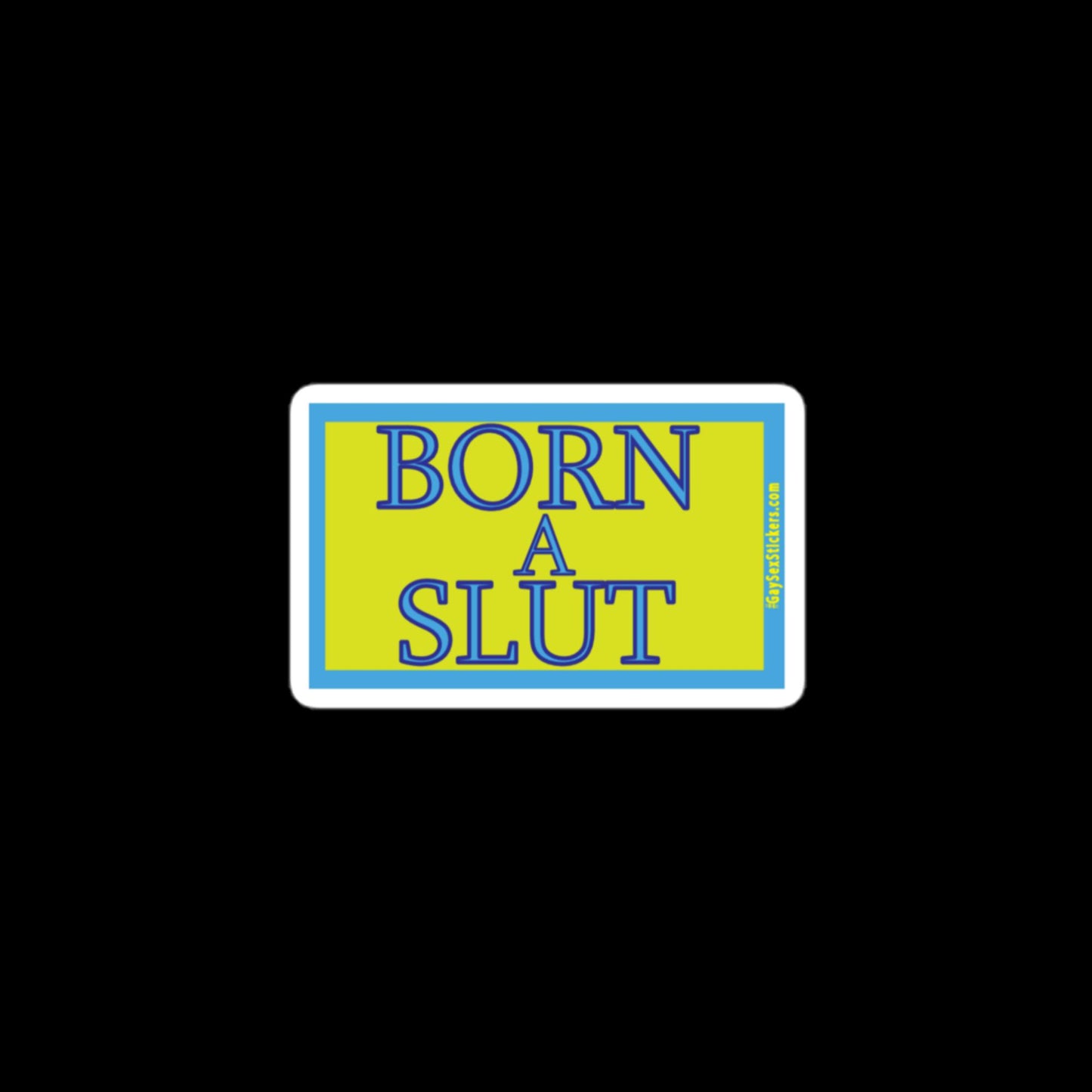 Born A Slut Sticker