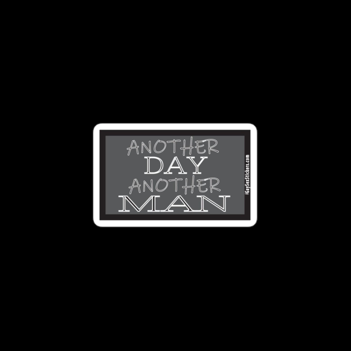 Another Day Another Man Sticker