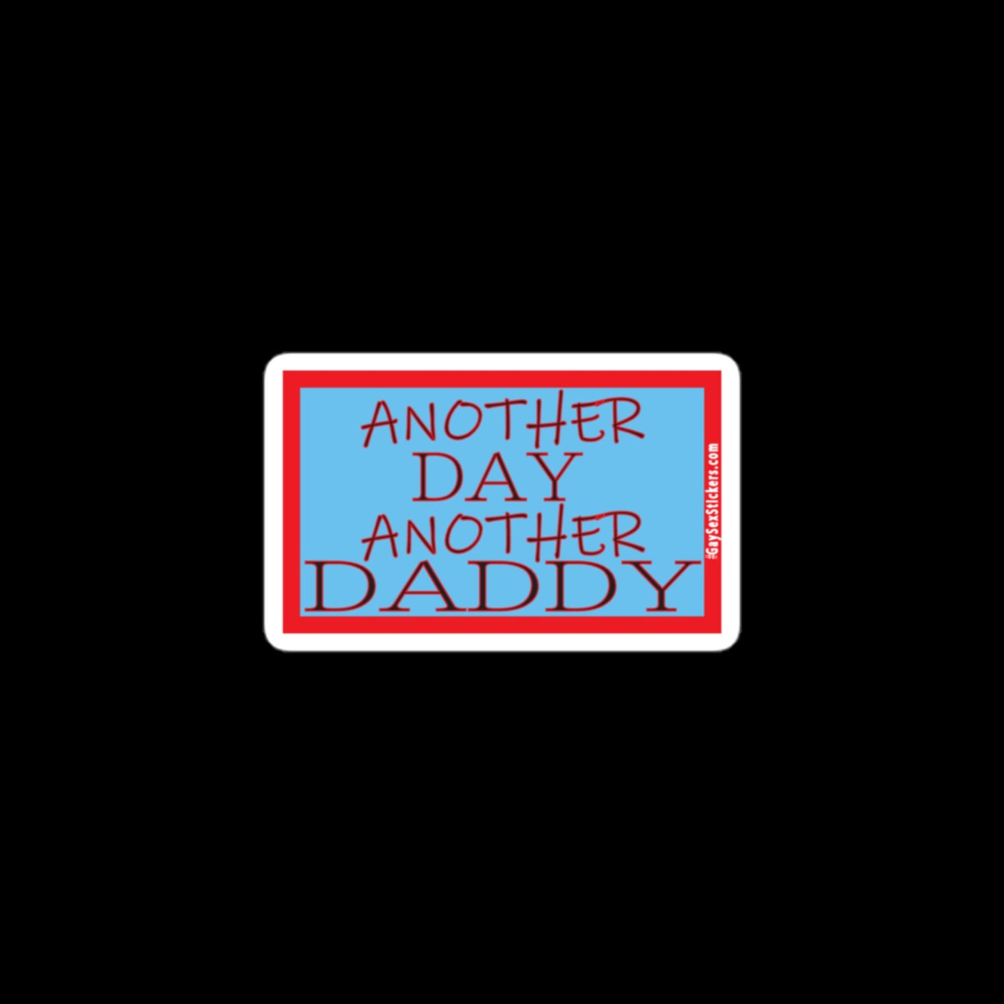 Another Day Another Daddy Sticker