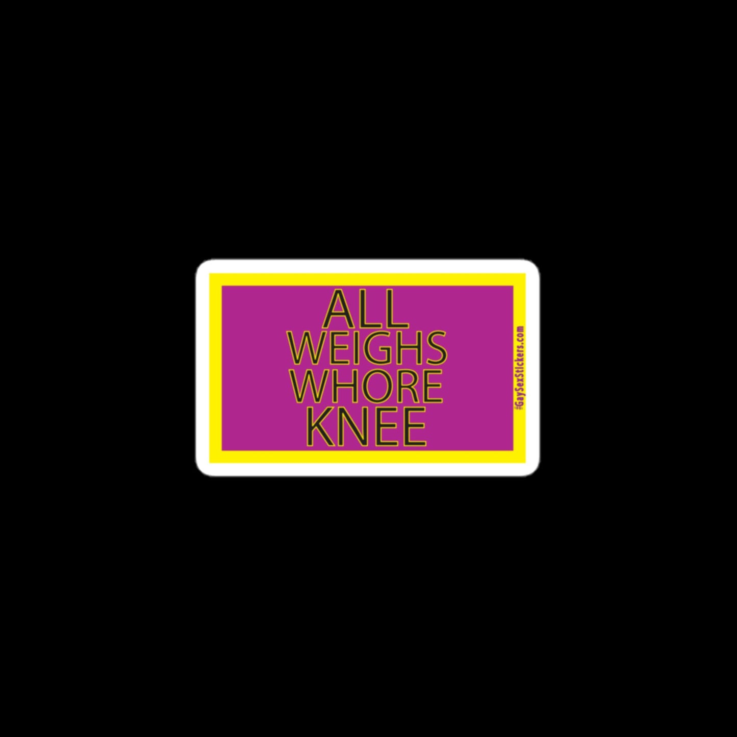 All Weighs Whore Knee Sticker