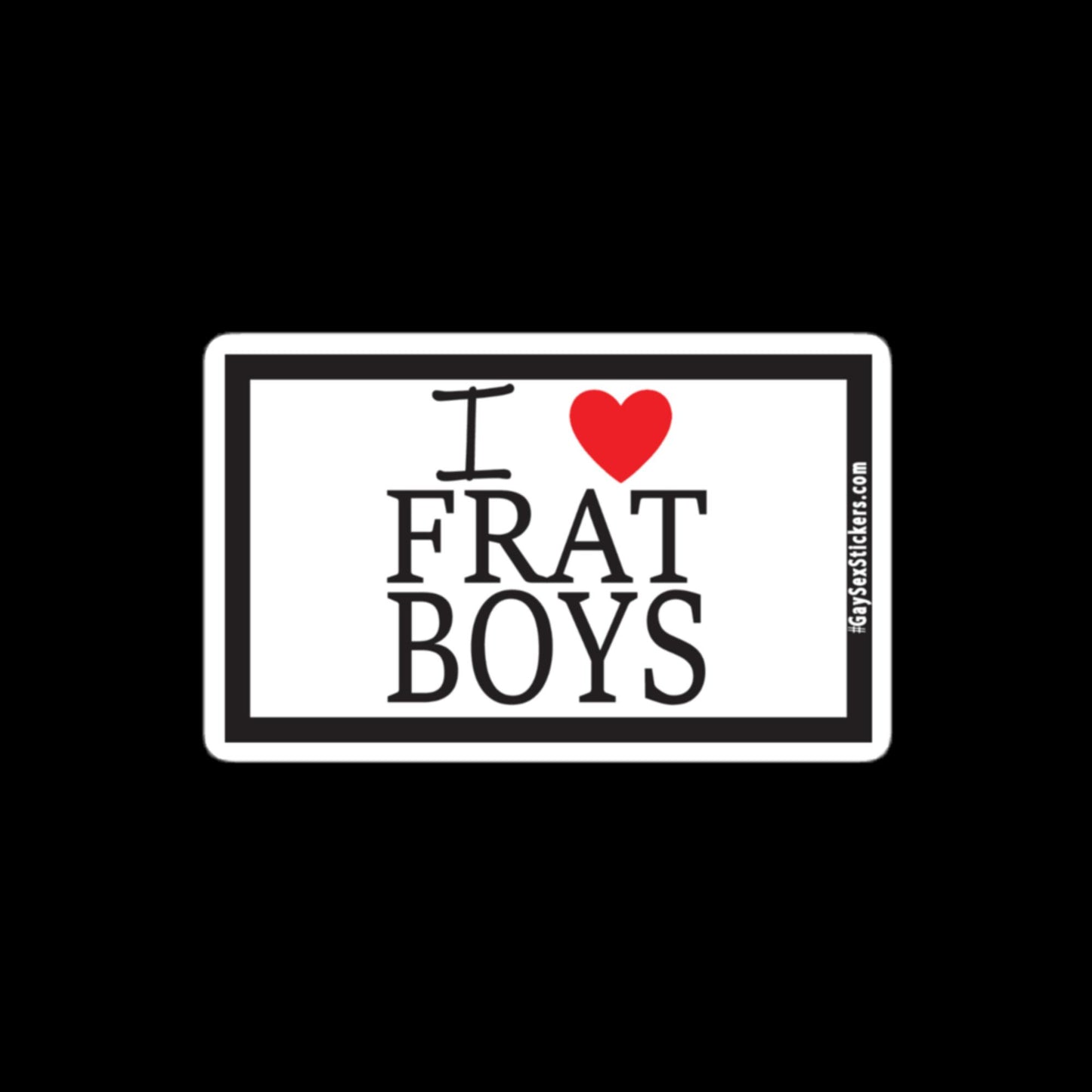 I Heart Frat Boys Sticker