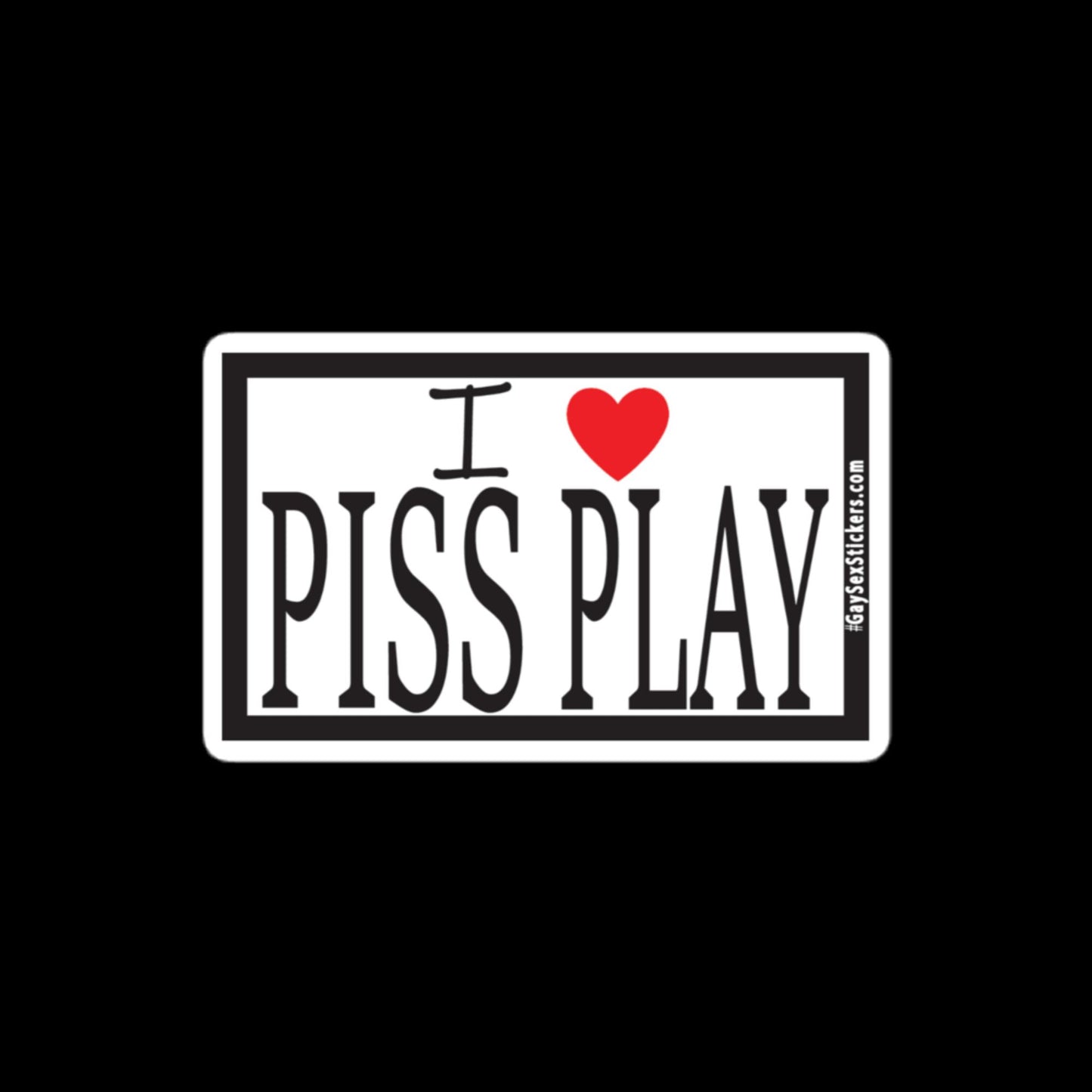 I Heart Piss Play Sticker