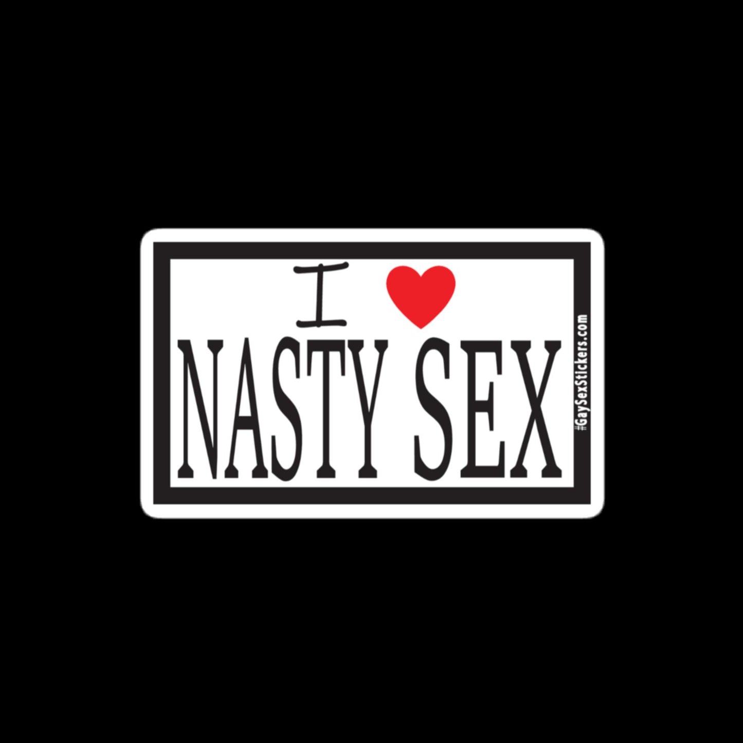 I Heart Nasty Sex Sticker