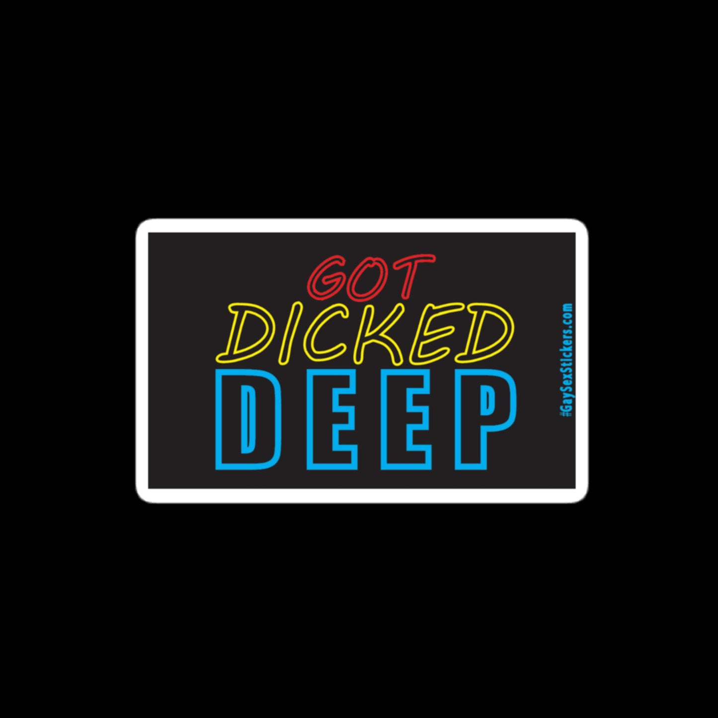 Got Dicked Deep Sticker