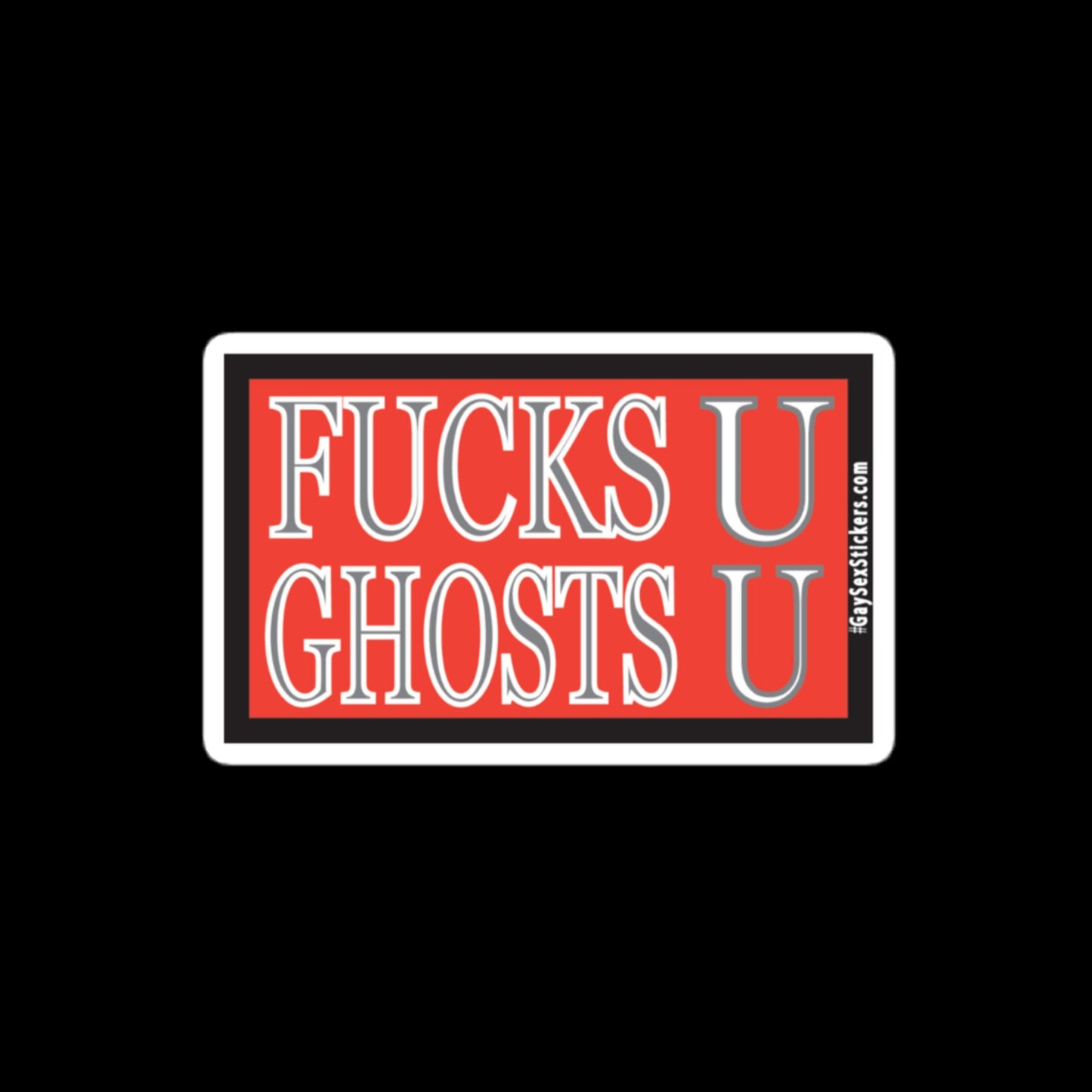 Fucks U Ghosts U Sticker