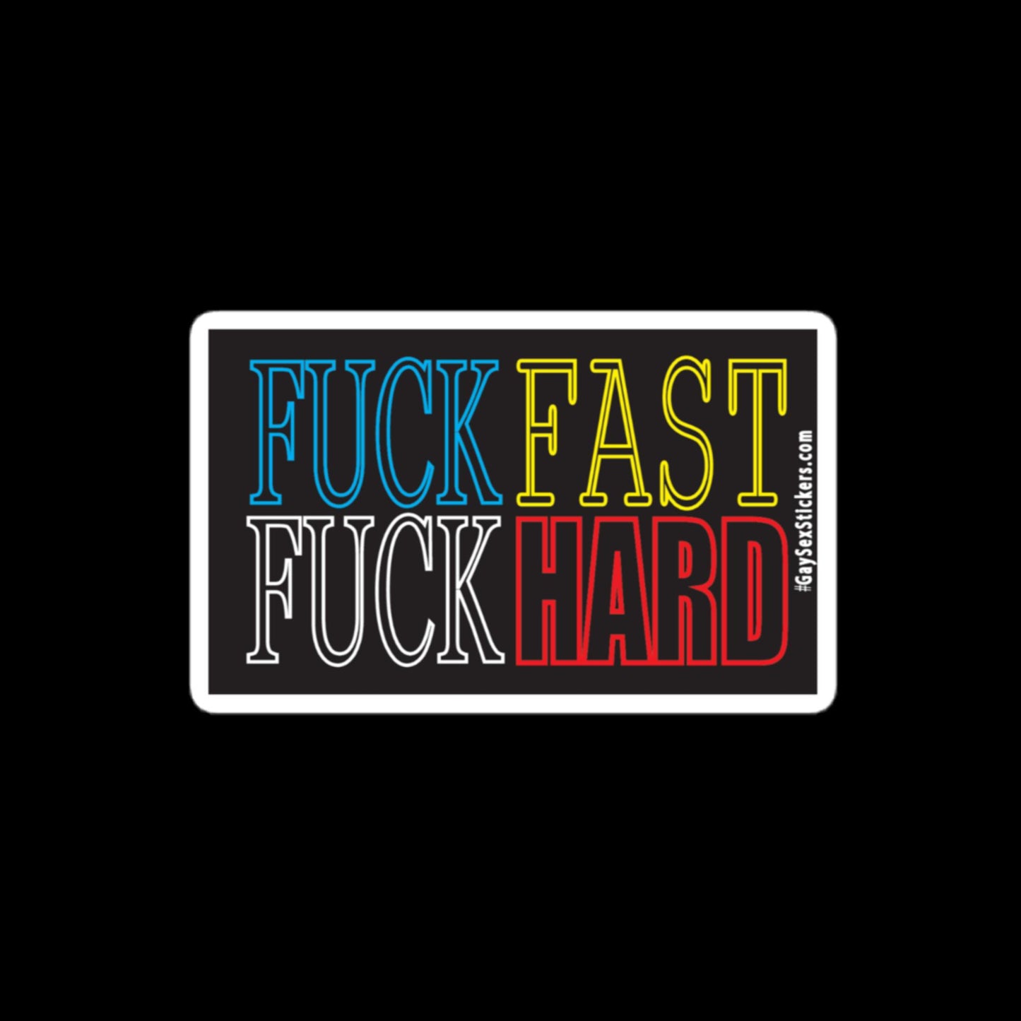 Fuck Fast Fuck Hard Sticker