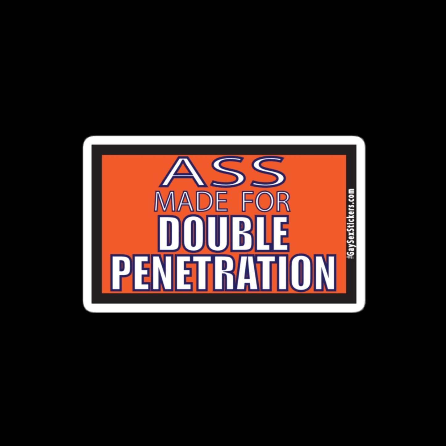 Ass Made for Double Penetration Sticker