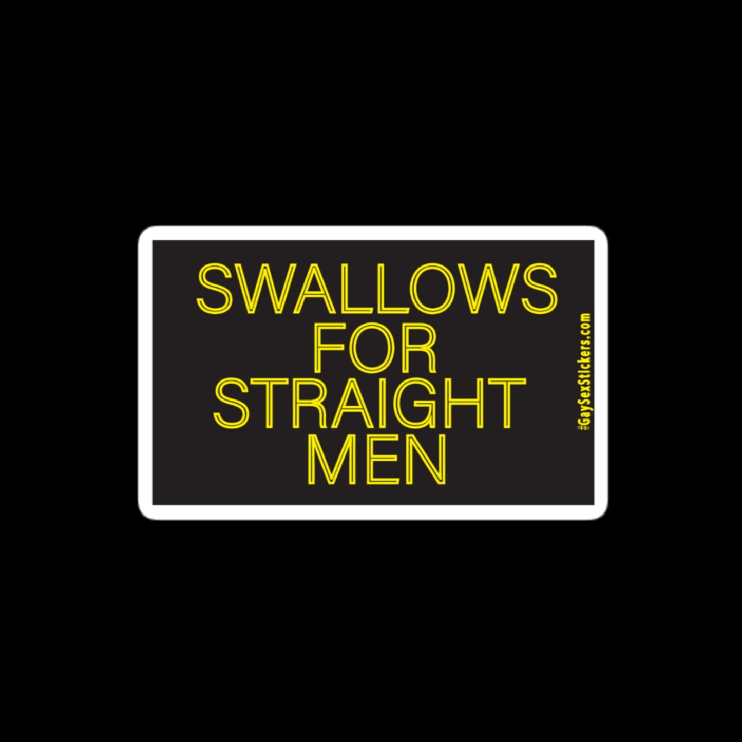 Swallows For Straight Men Sticker