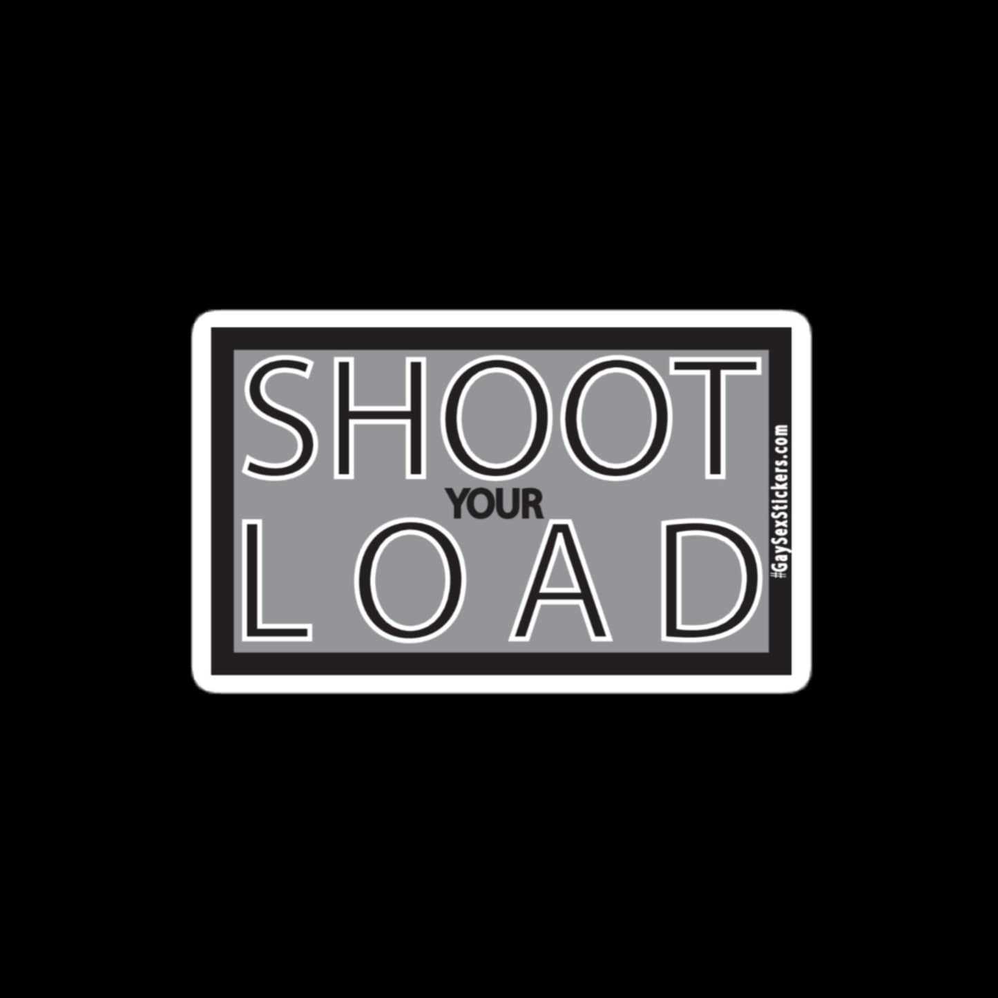 Shoot Your Load Sticker