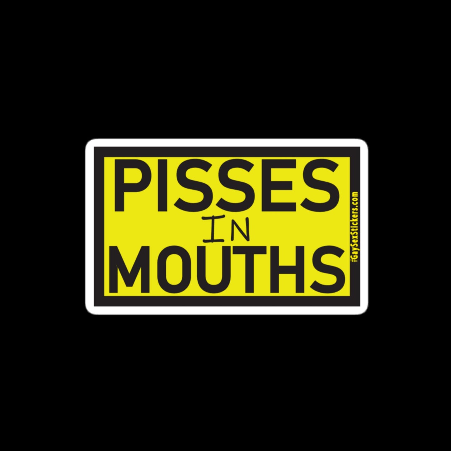 Pisses In Mouths Sticker