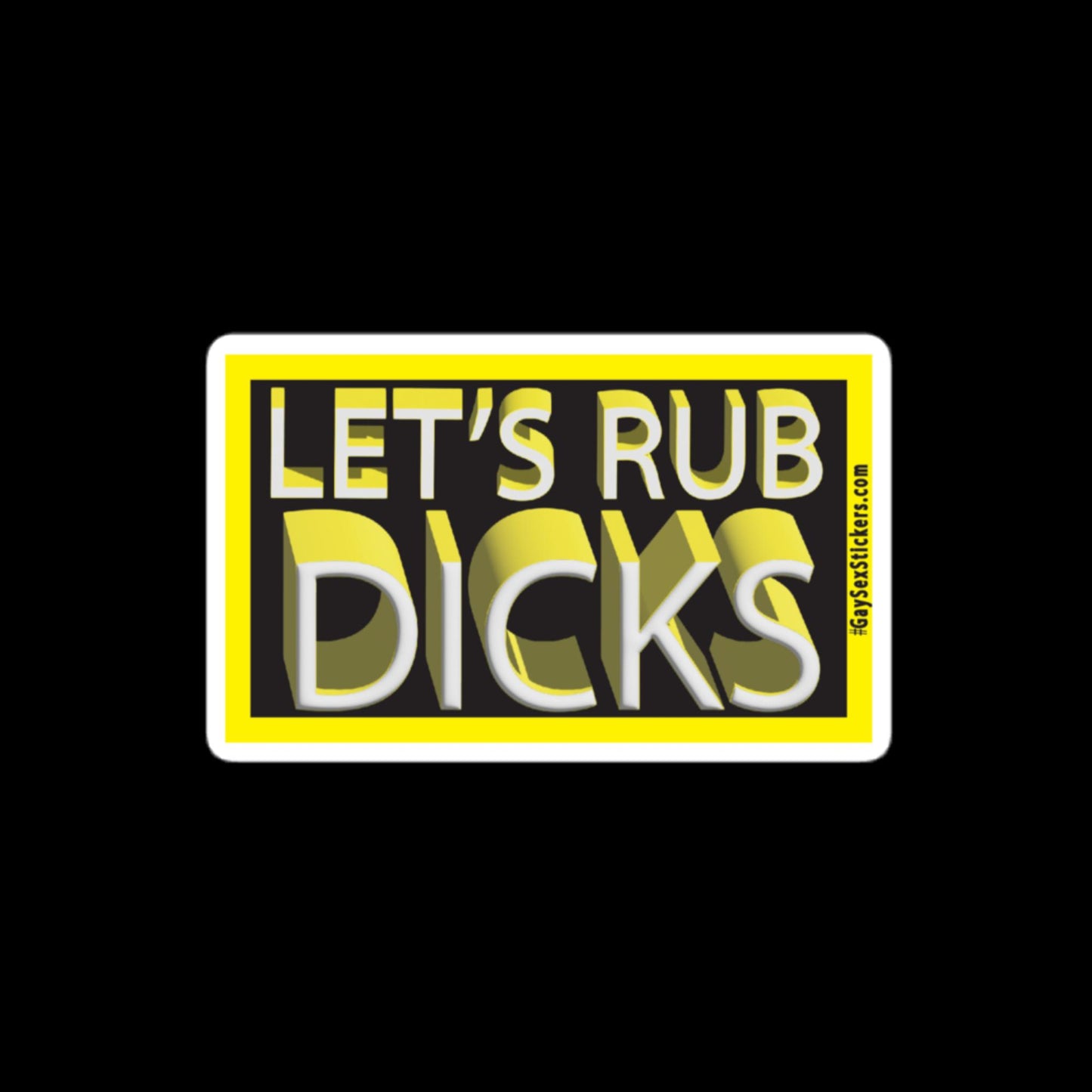 Let's Rub Dicks Sticker