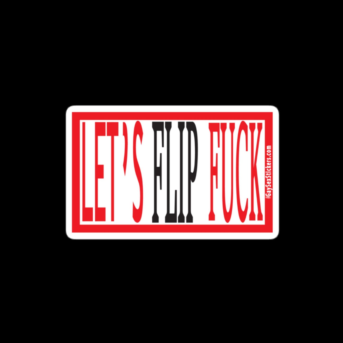 Let's Flip Fuck Sticker