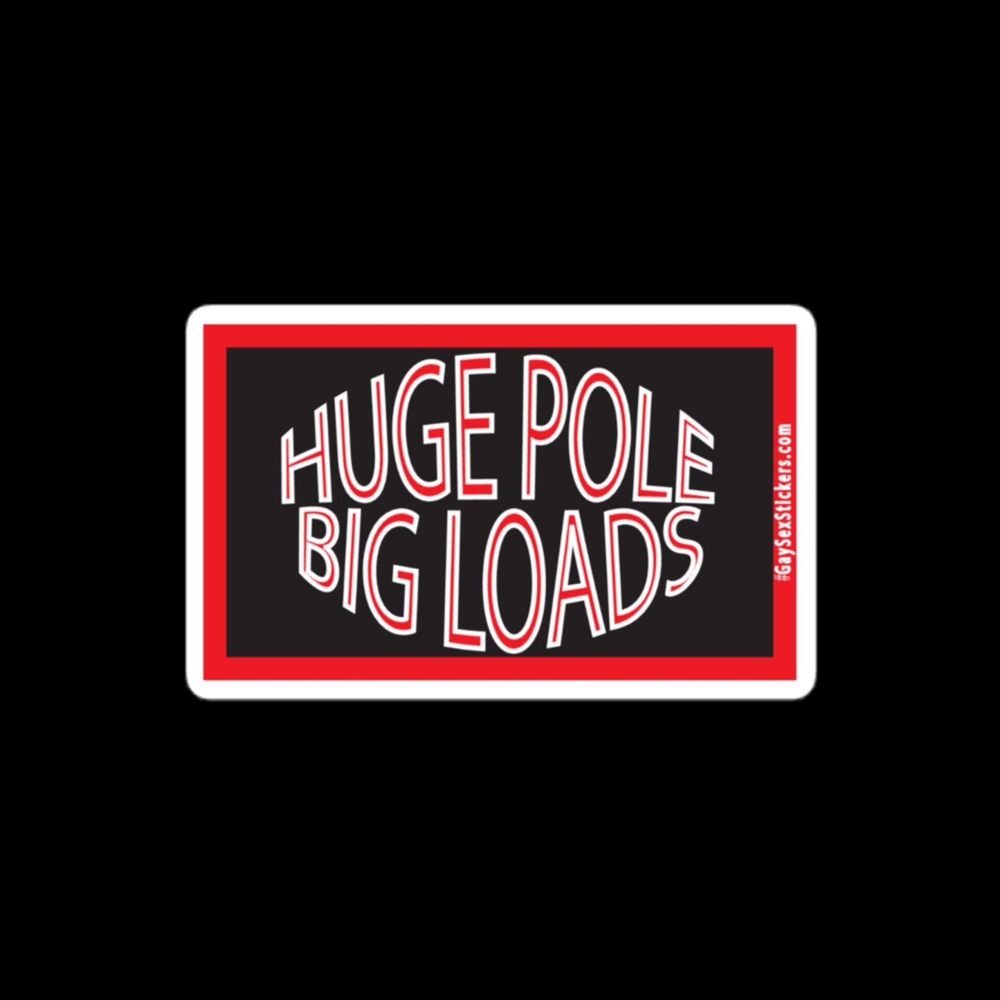 Huge Pole Big Loads Sticker