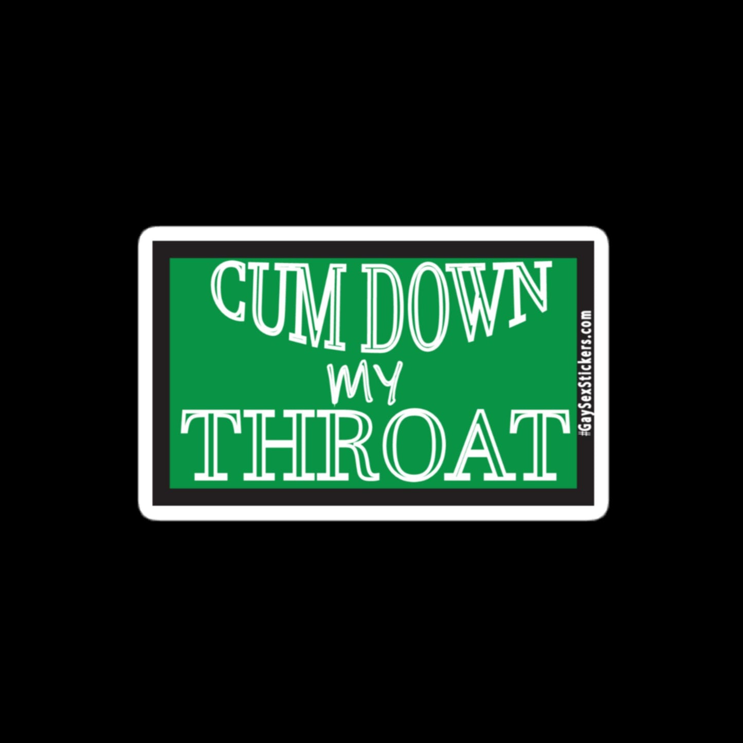 Cum Down My Throat Sticker