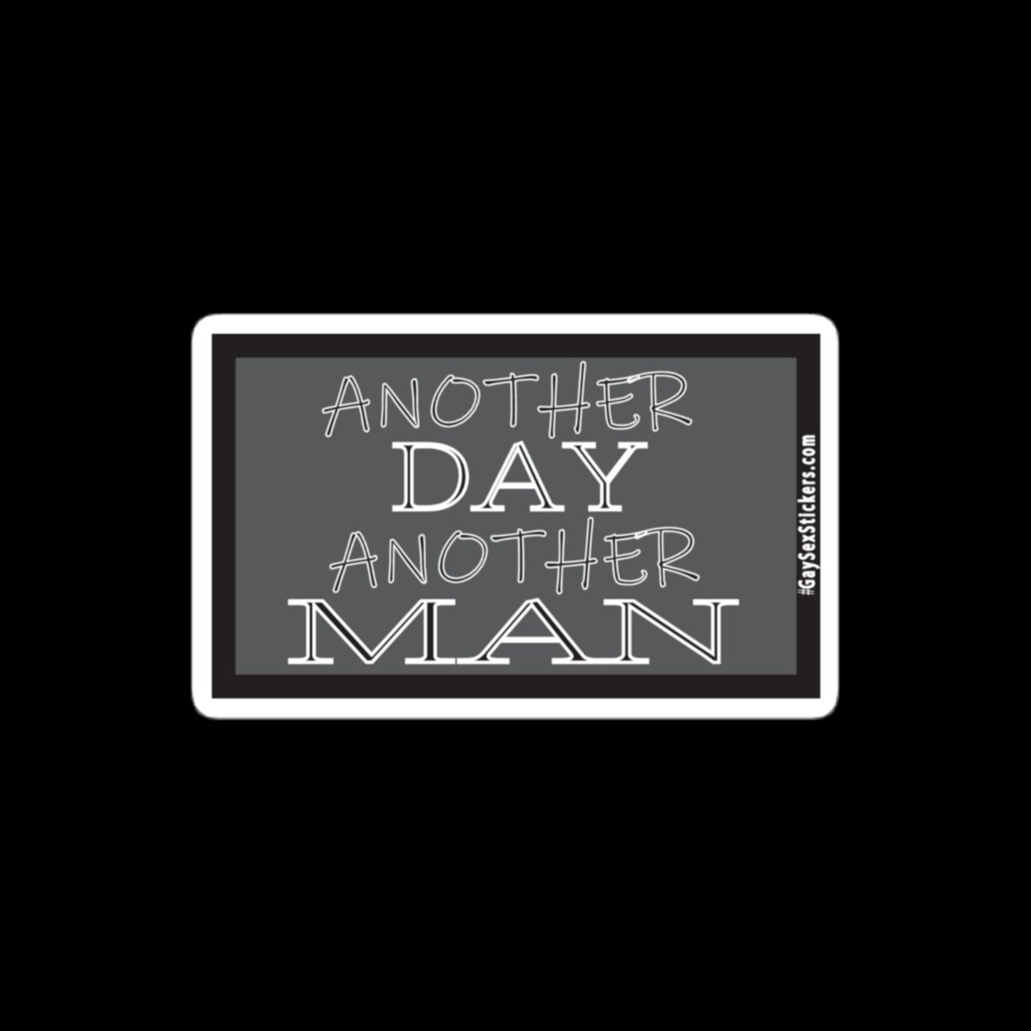 Another Day Another Man Sticker