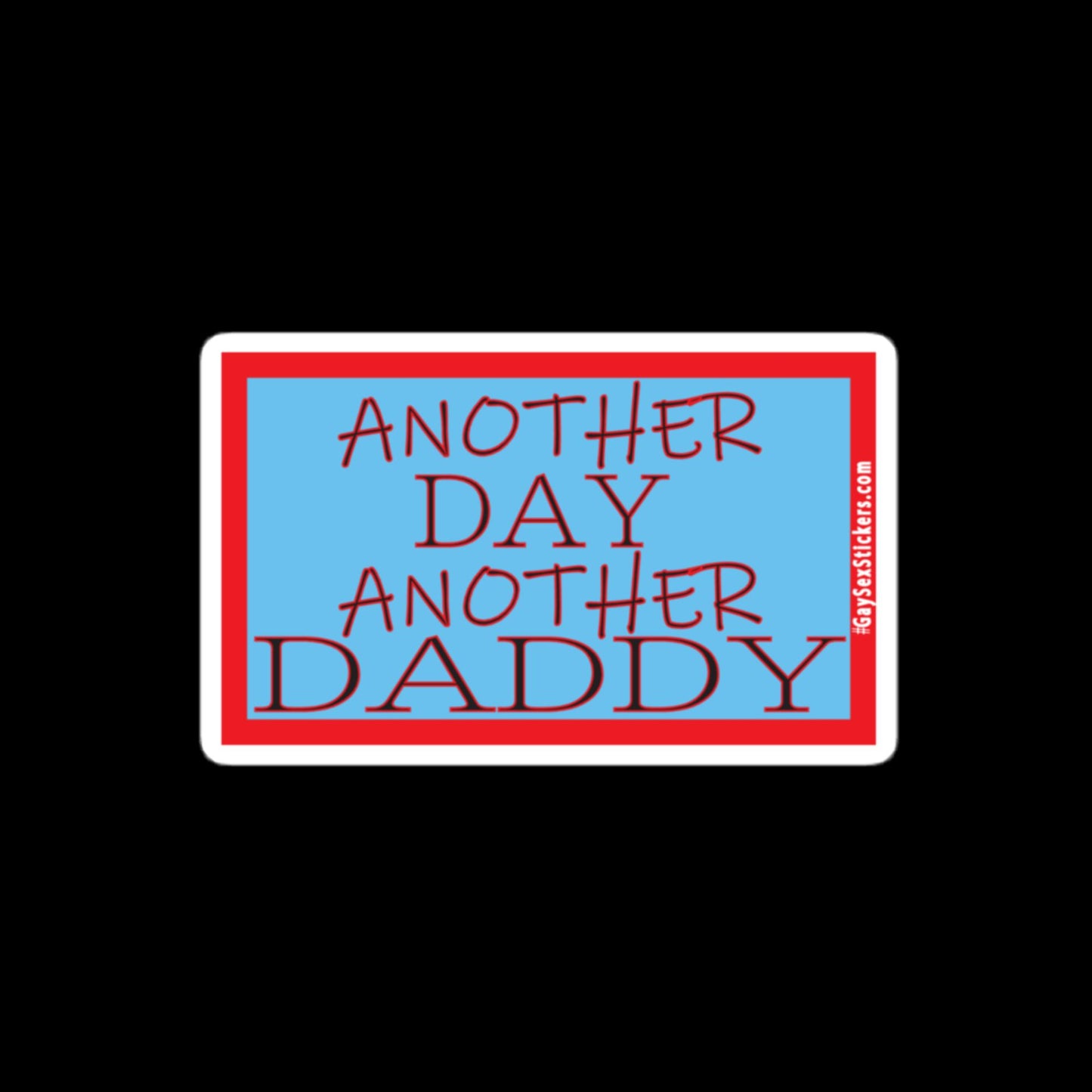 Another Day Another Daddy Sticker