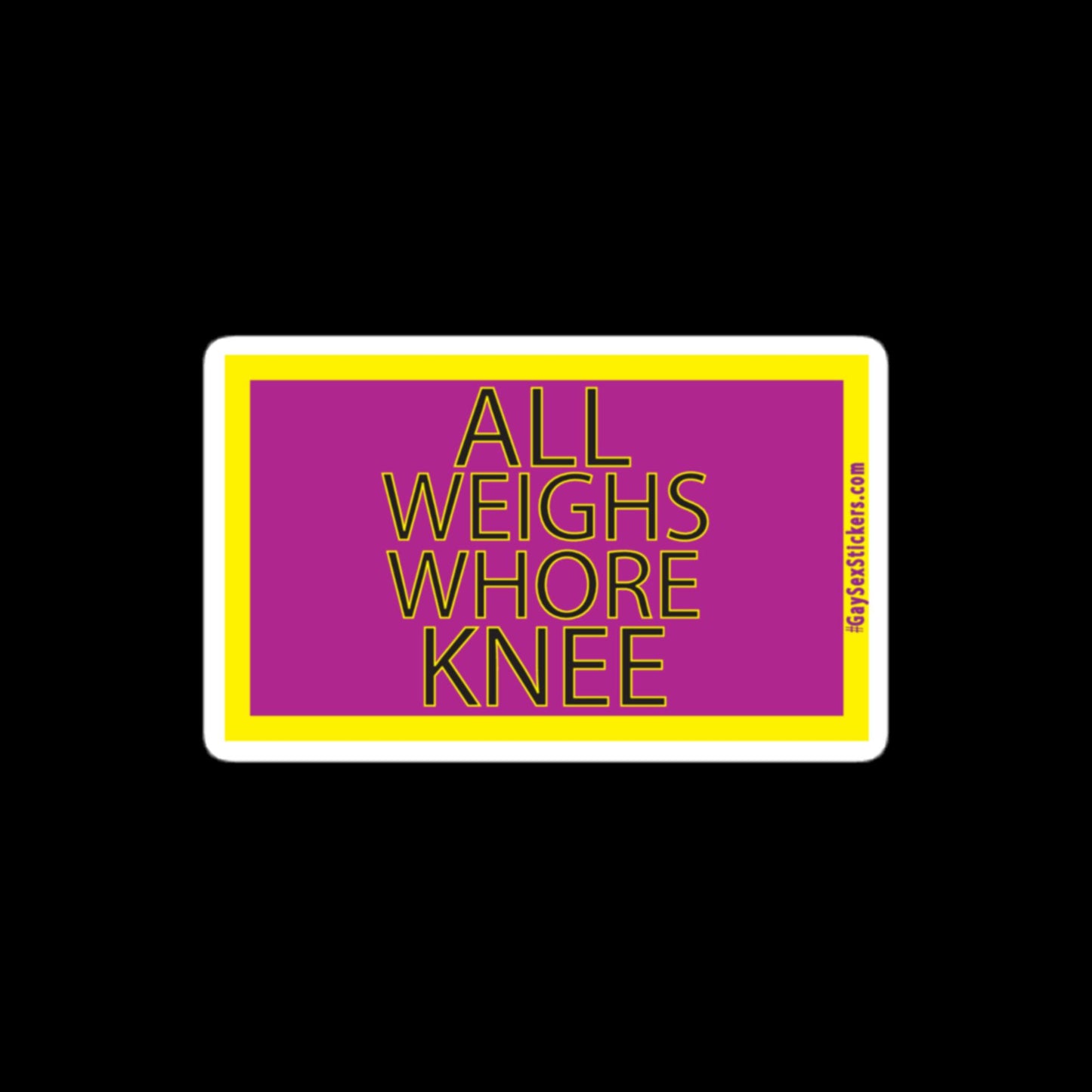 All Weighs Whore Knee Sticker