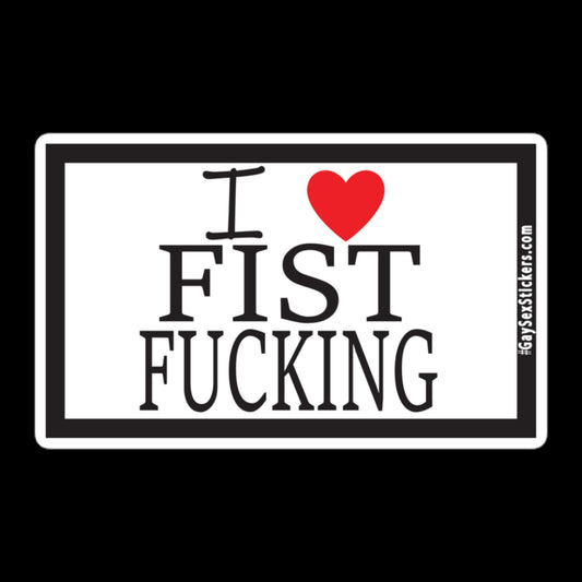 I Heart Fist Fucking Sticker