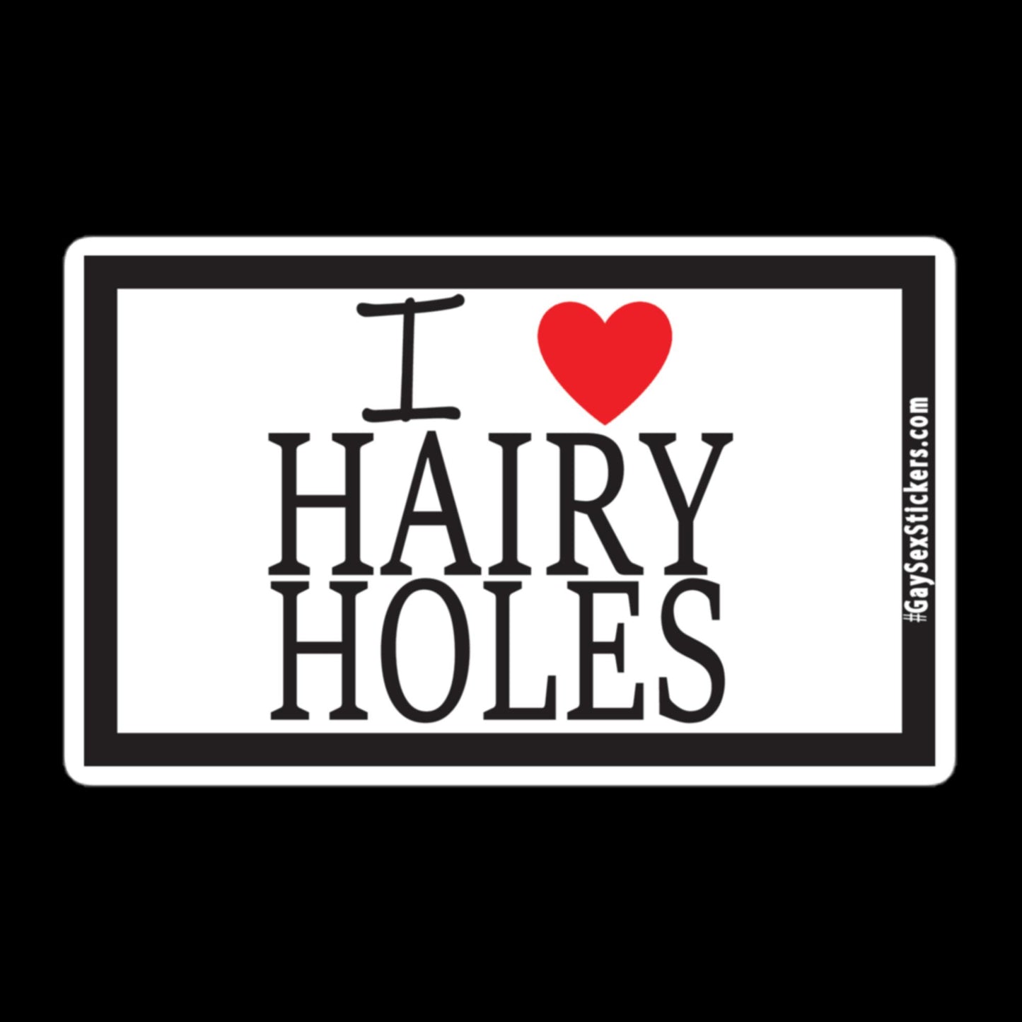 I Heart Hairy Holes Sticker