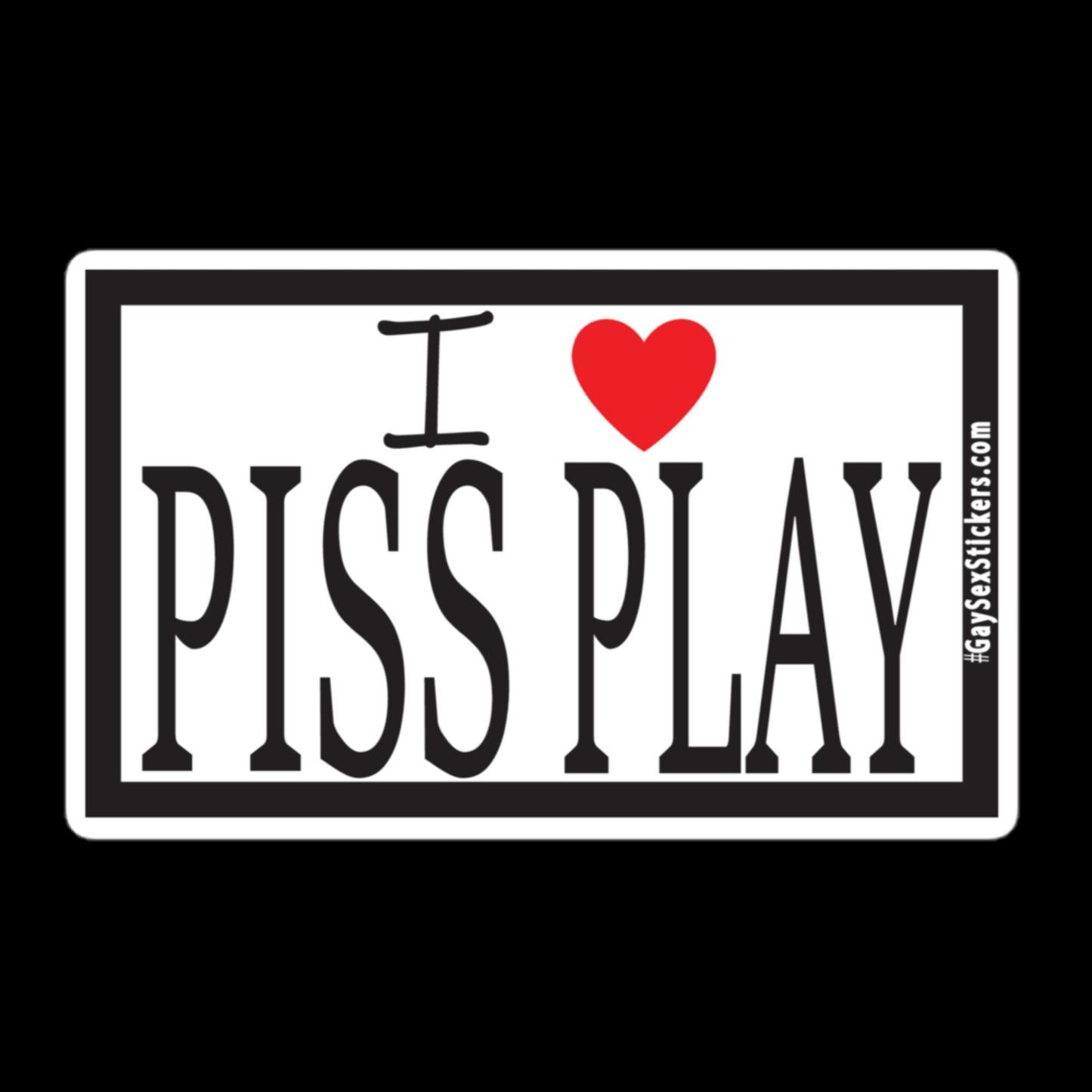 I Heart Piss Play Sticker