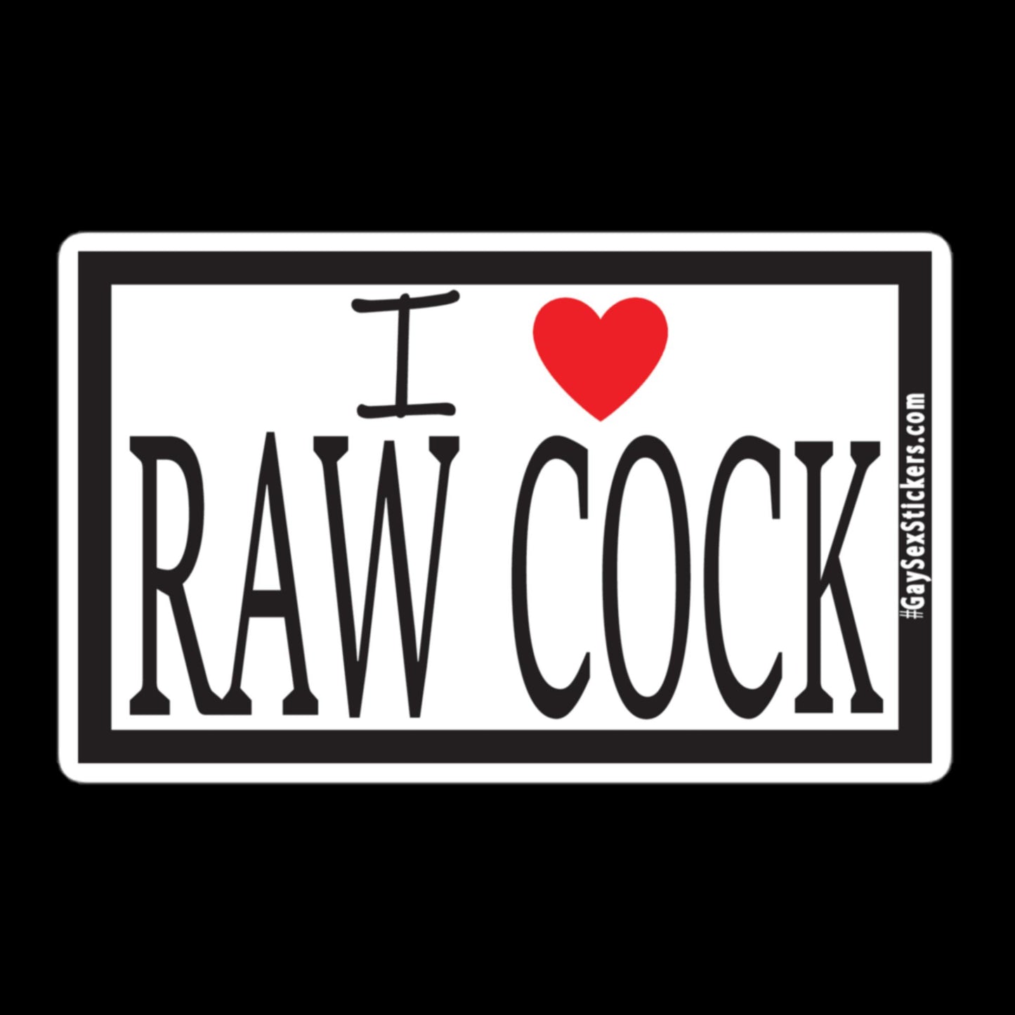 I Heart Raw Cock Sticker