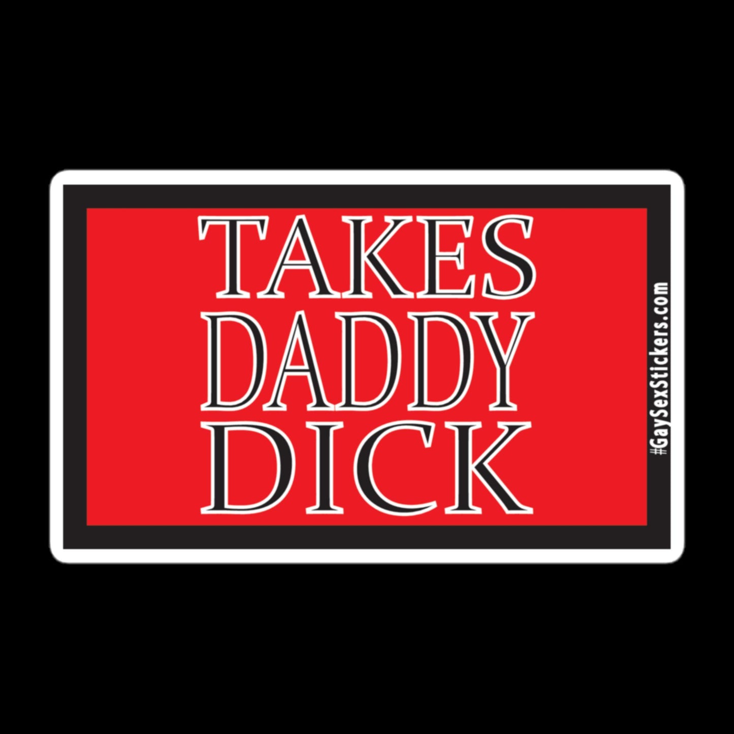 Takes Daddy Dick Sticker