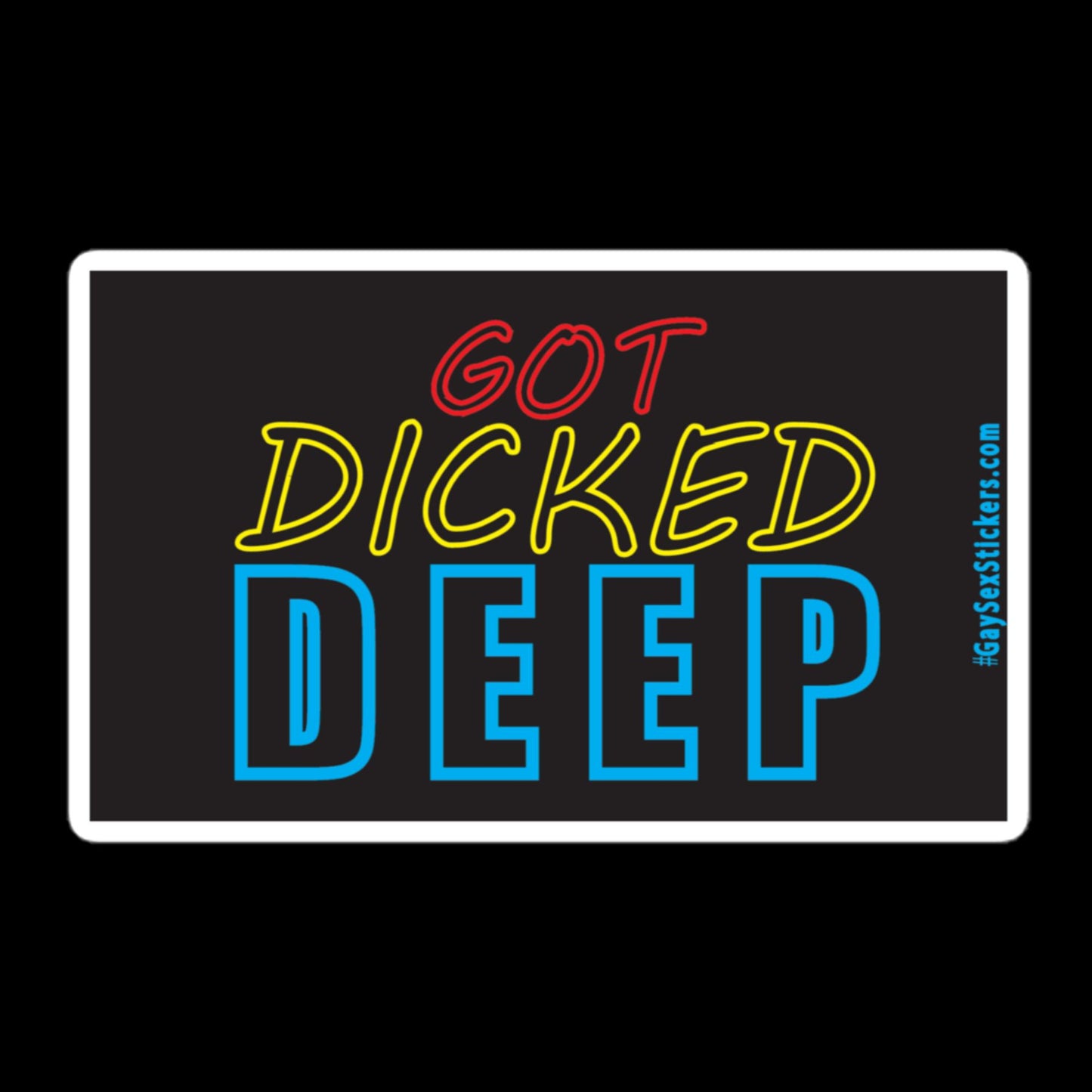 Got Dicked Deep Sticker