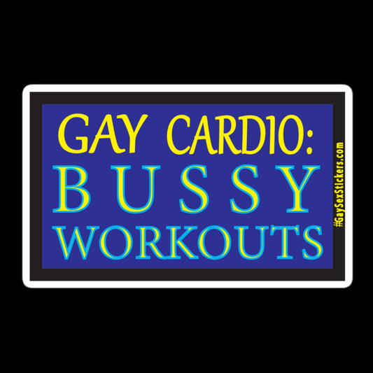 Gay Cardio Bussy Workouts Sticker