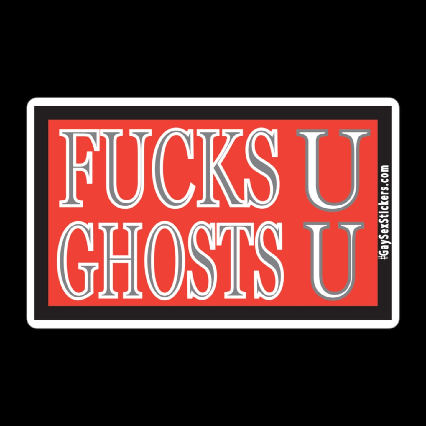 Fucks U Ghosts U Sticker