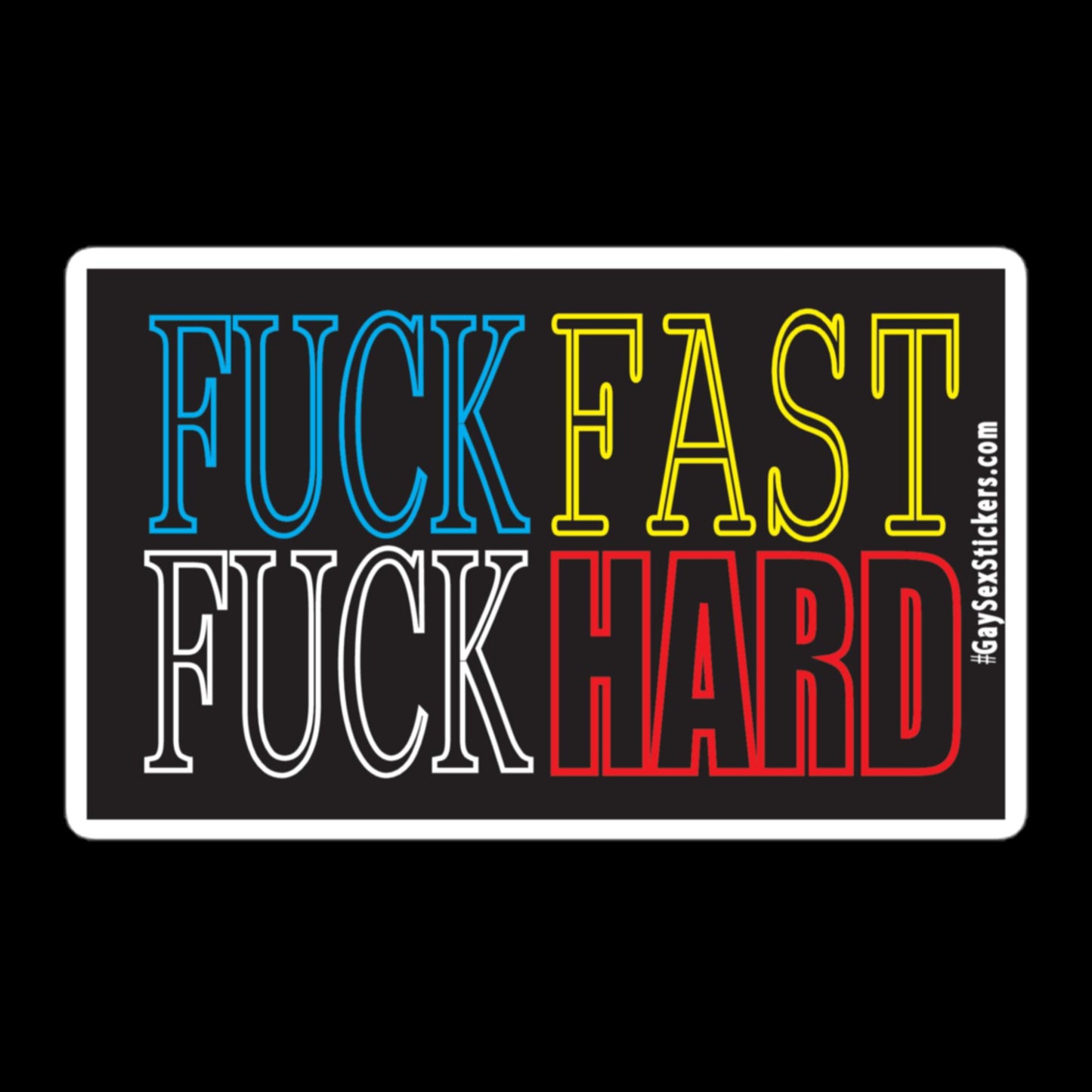 Fuck Fast Fuck Hard Sticker