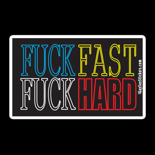 Fuck Fast Fuck Hard Sticker